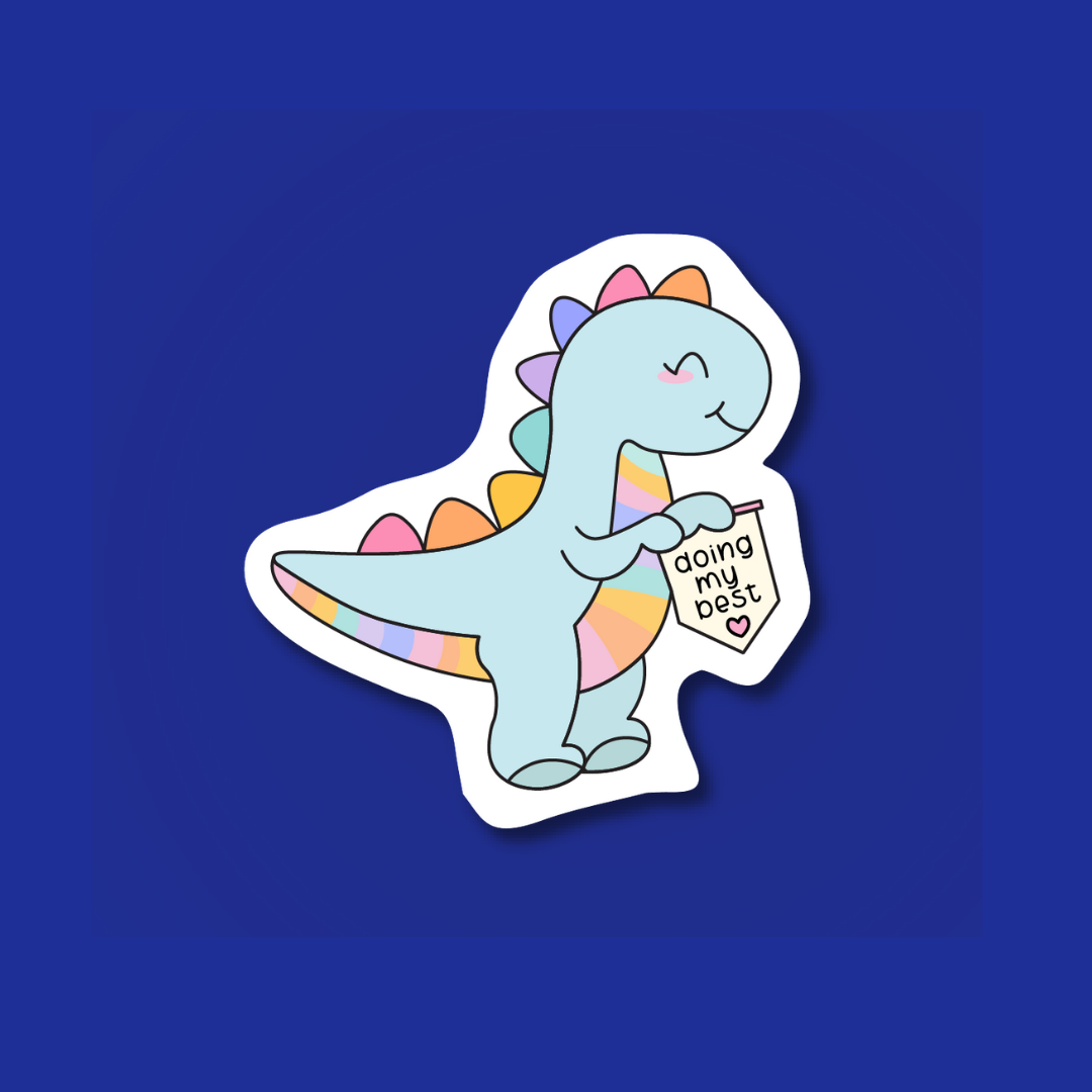 A sticker depicting a smiling dinosaur holding a sign that says "Doing my best".