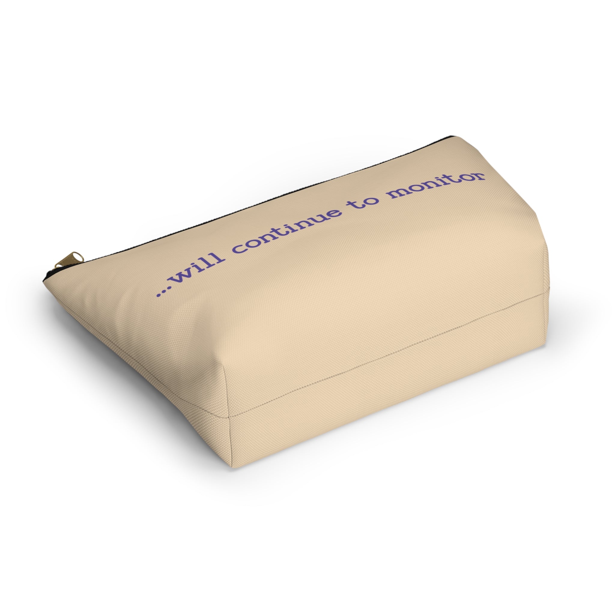 Pen Bag: ...will continue to monitor