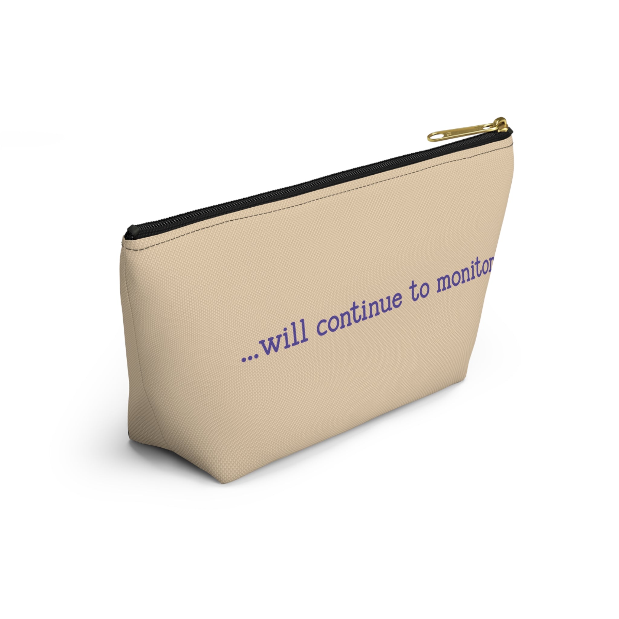 Pen Bag: ...will continue to monitor
