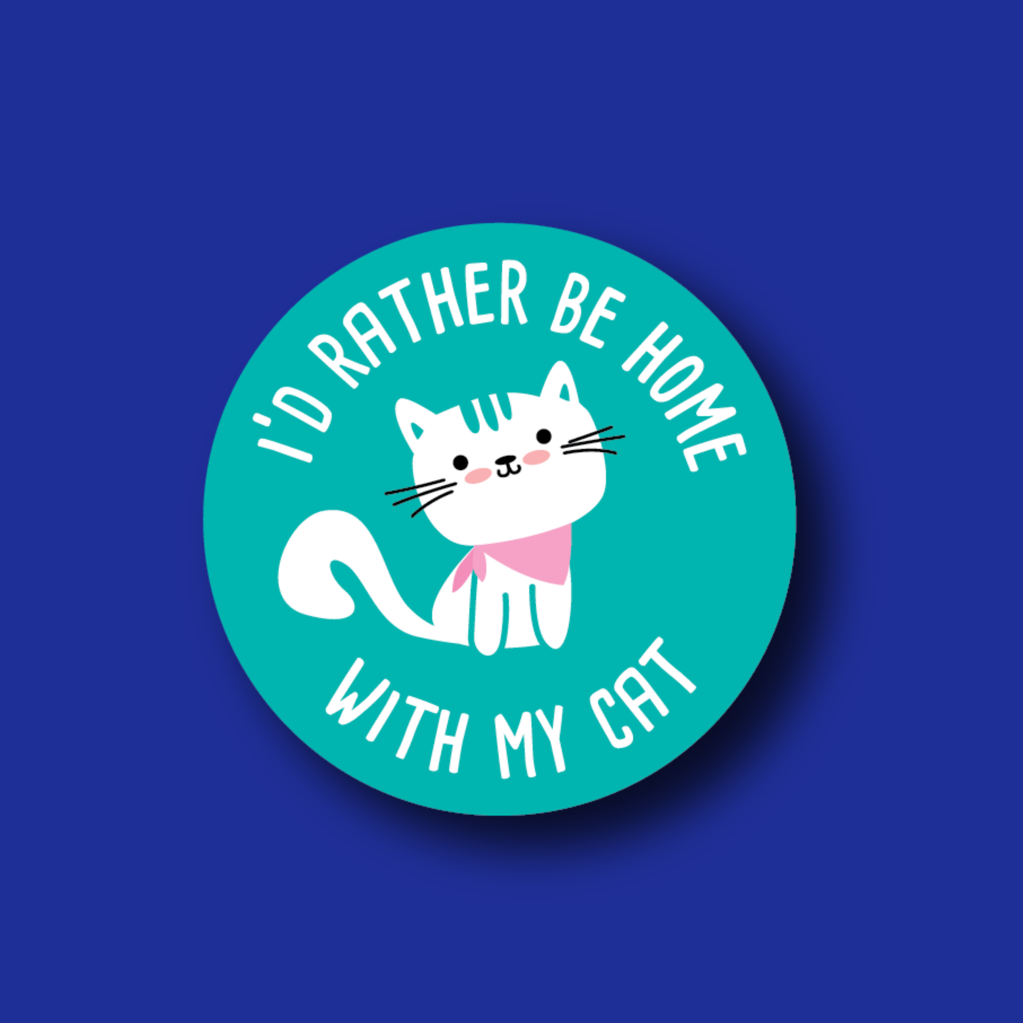 Acrylic Badge Topper: Rather be Home with my Cat