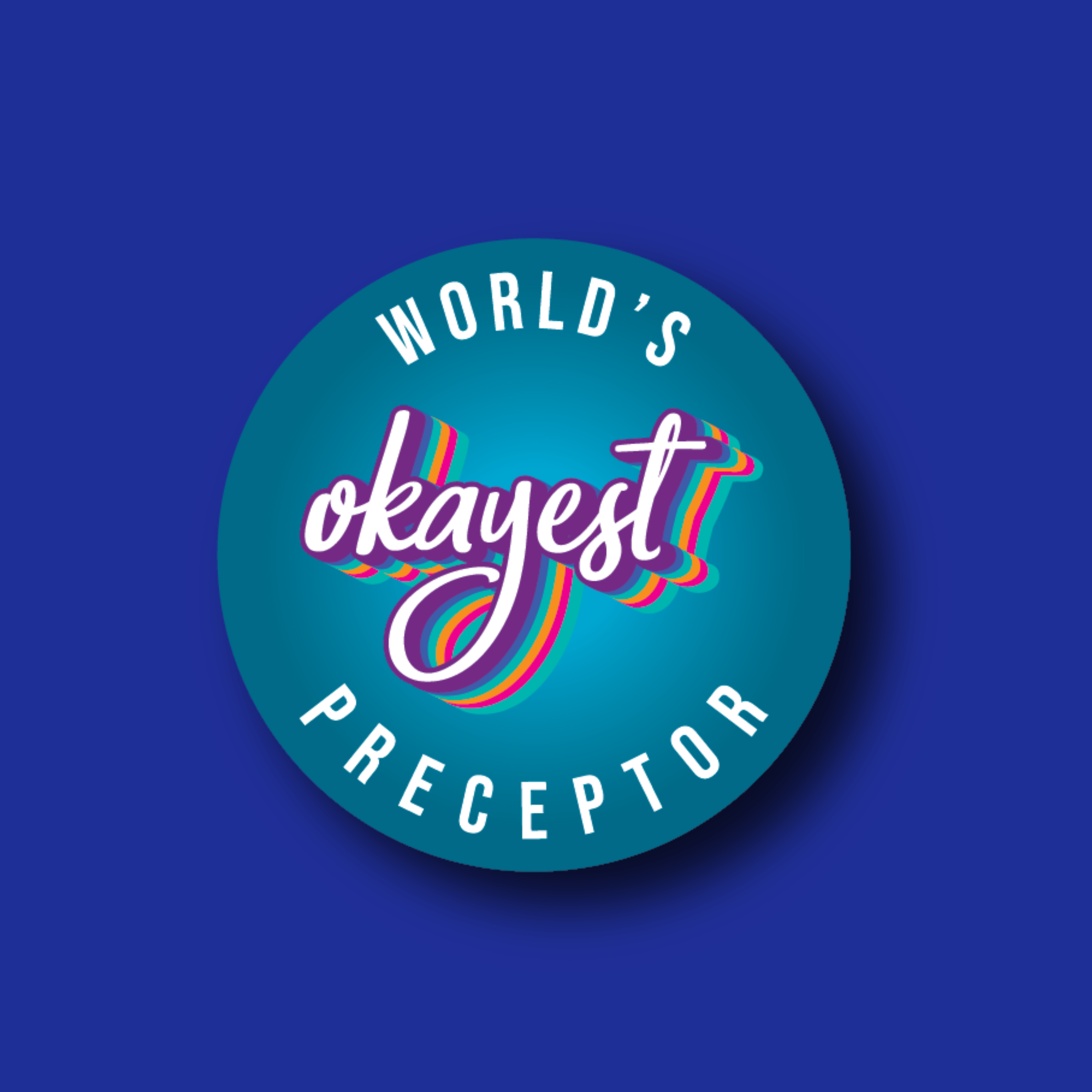 Badge Topper: World's Okayest Preceptor