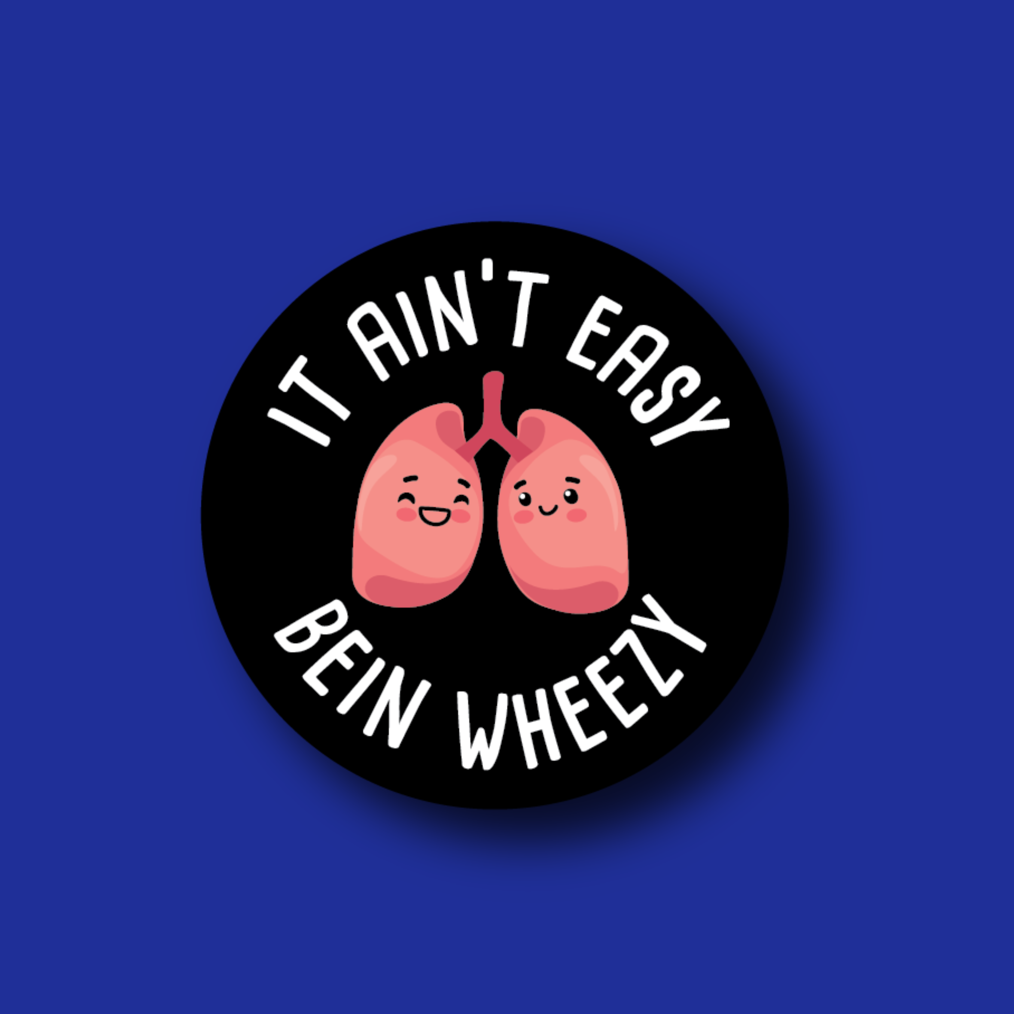 Badge Topper: It Ain't Easy Bein Wheezy