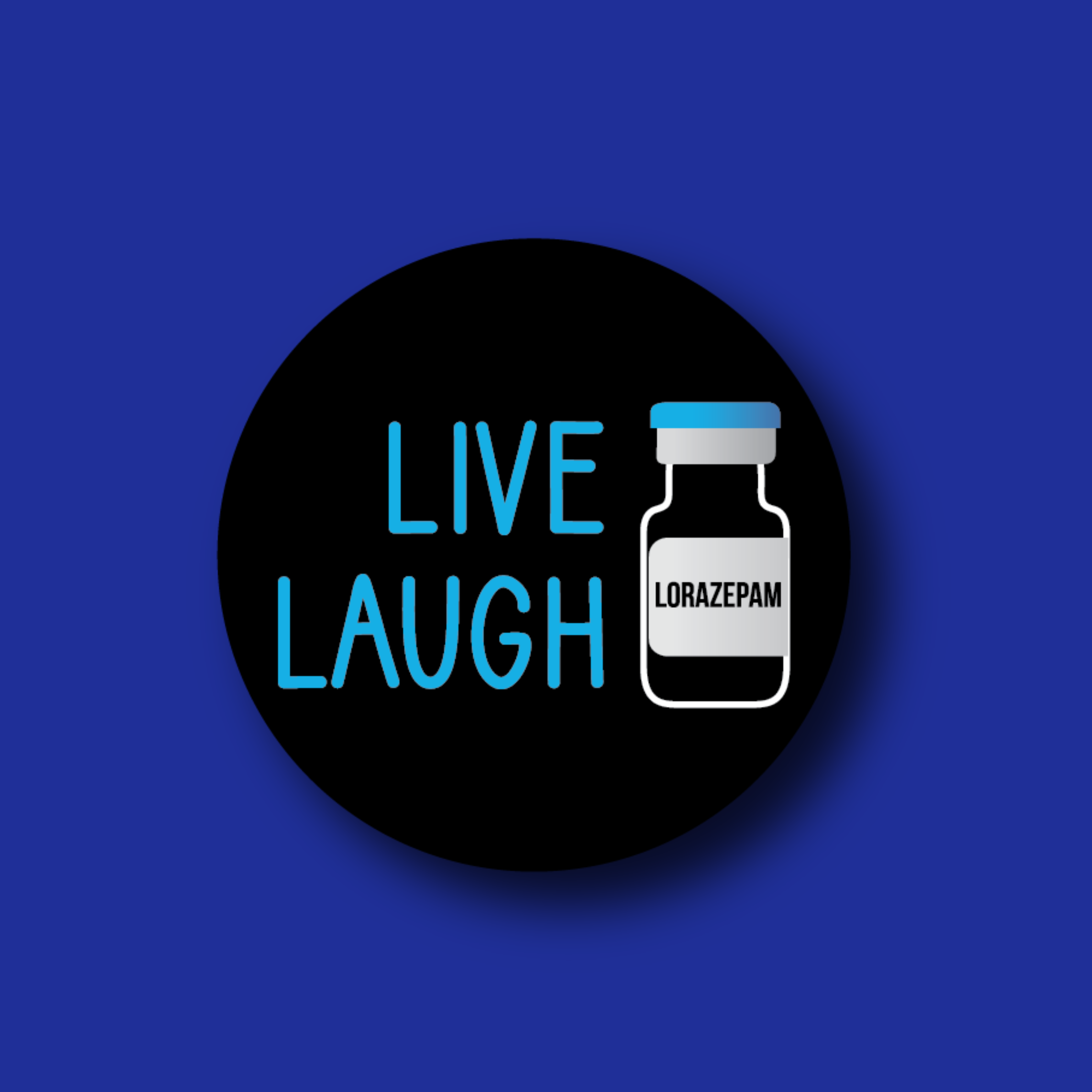 Badge Topper: Live Laugh Lorazepam