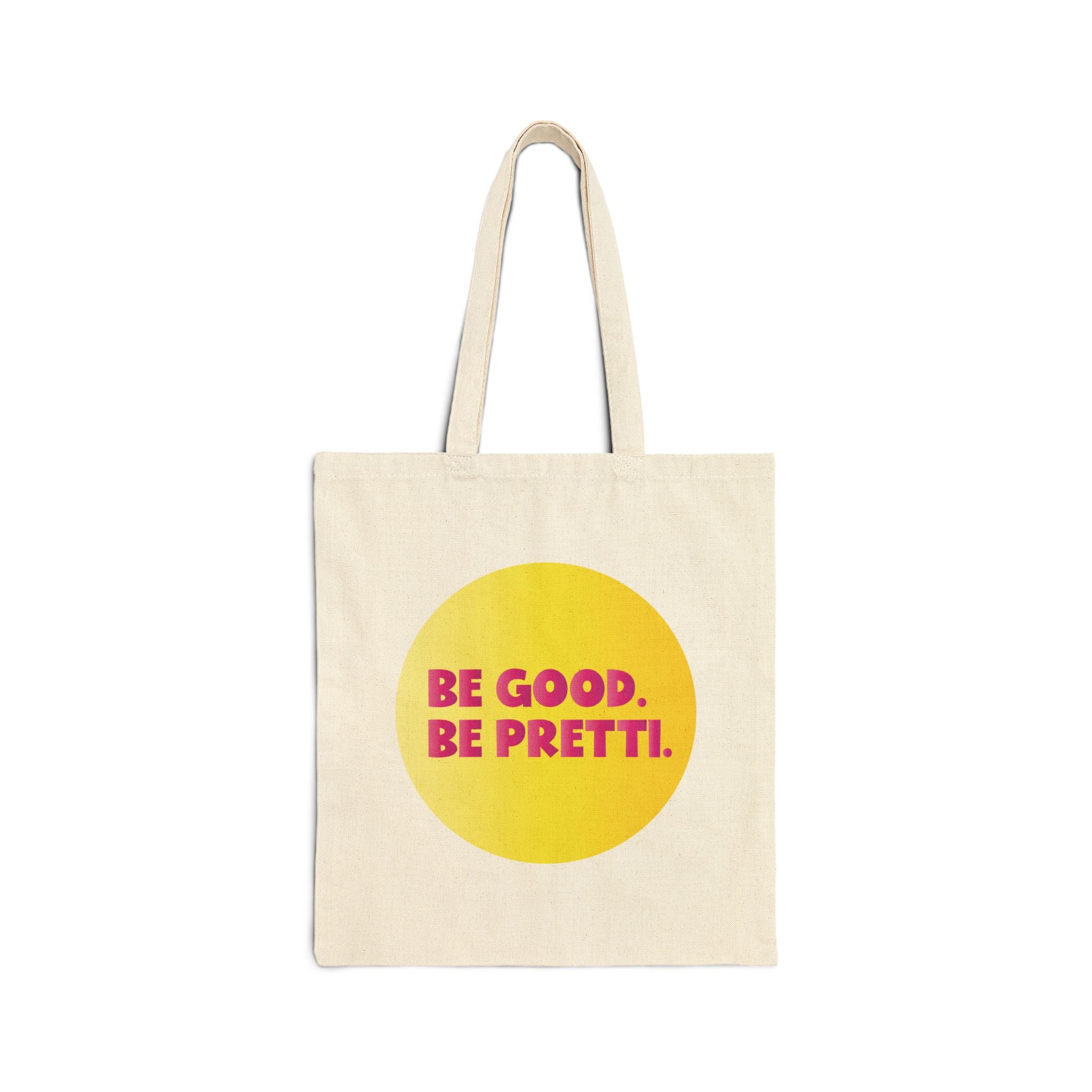 Tote bag: Be Good. Be Pretti.