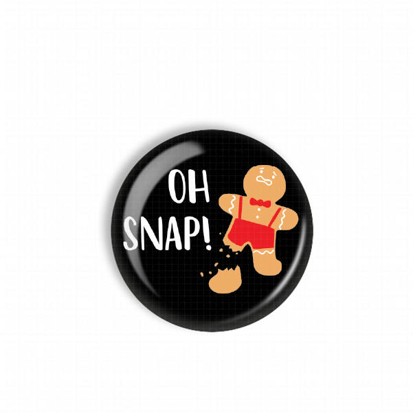 A black circular button with a gingerbread man figure and the text "OH SNAP!" printed on it.