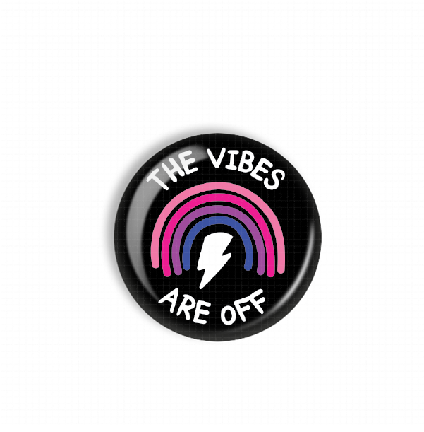 A black button with a rainbow graphic and the text "THE VIBES ARE OFF" printed on it.