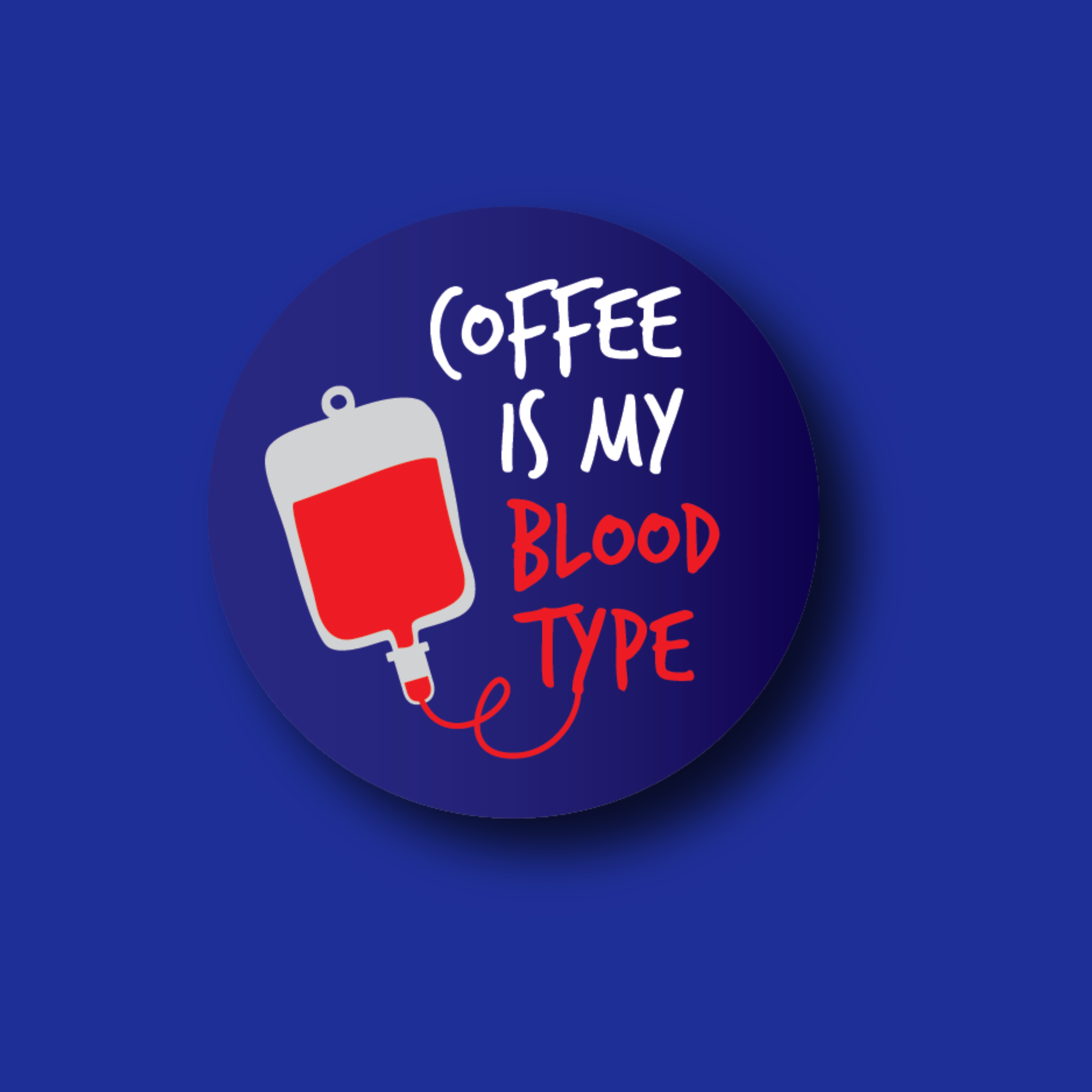 Badge Topper: Coffee is my blood type