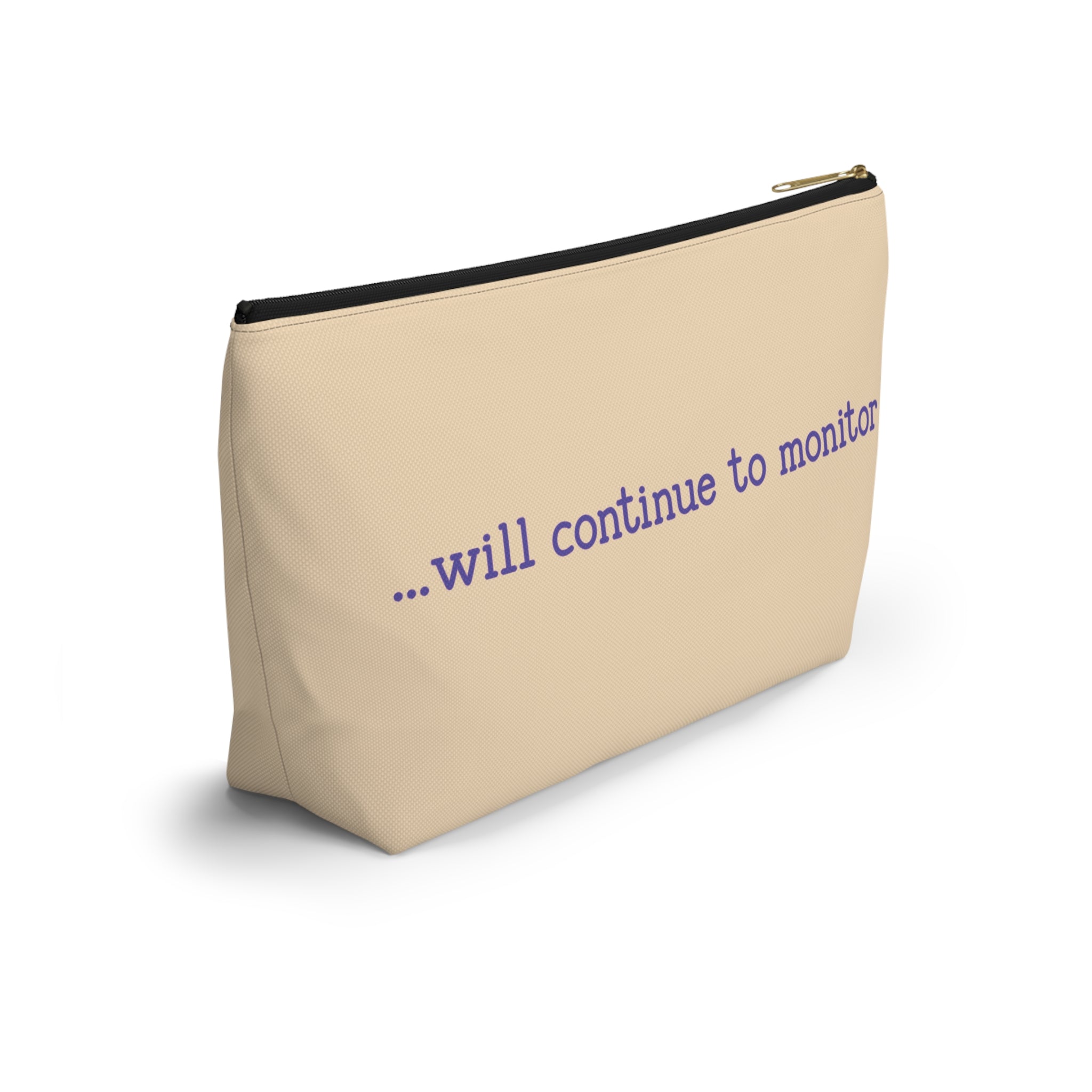Pen Bag: ...will continue to monitor