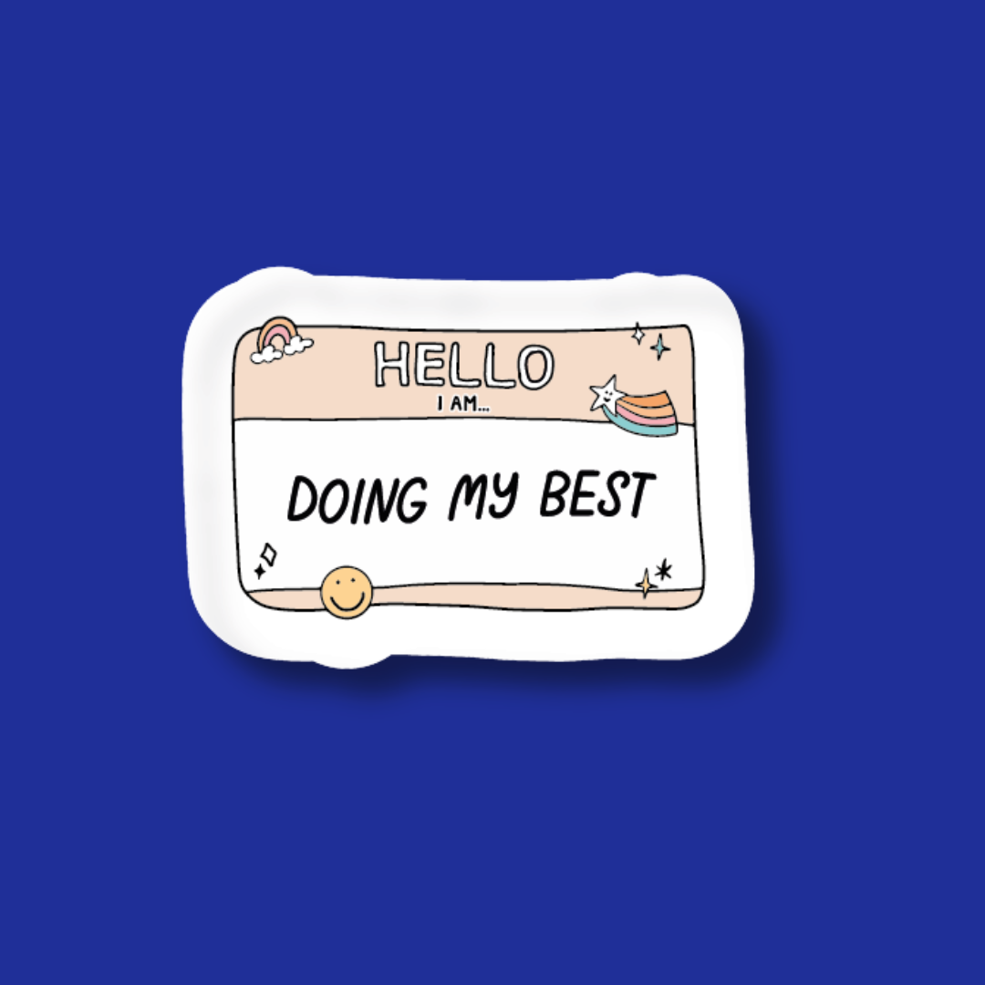 A sticker with the text "Hello I am. Doing My Best" against a blue background.