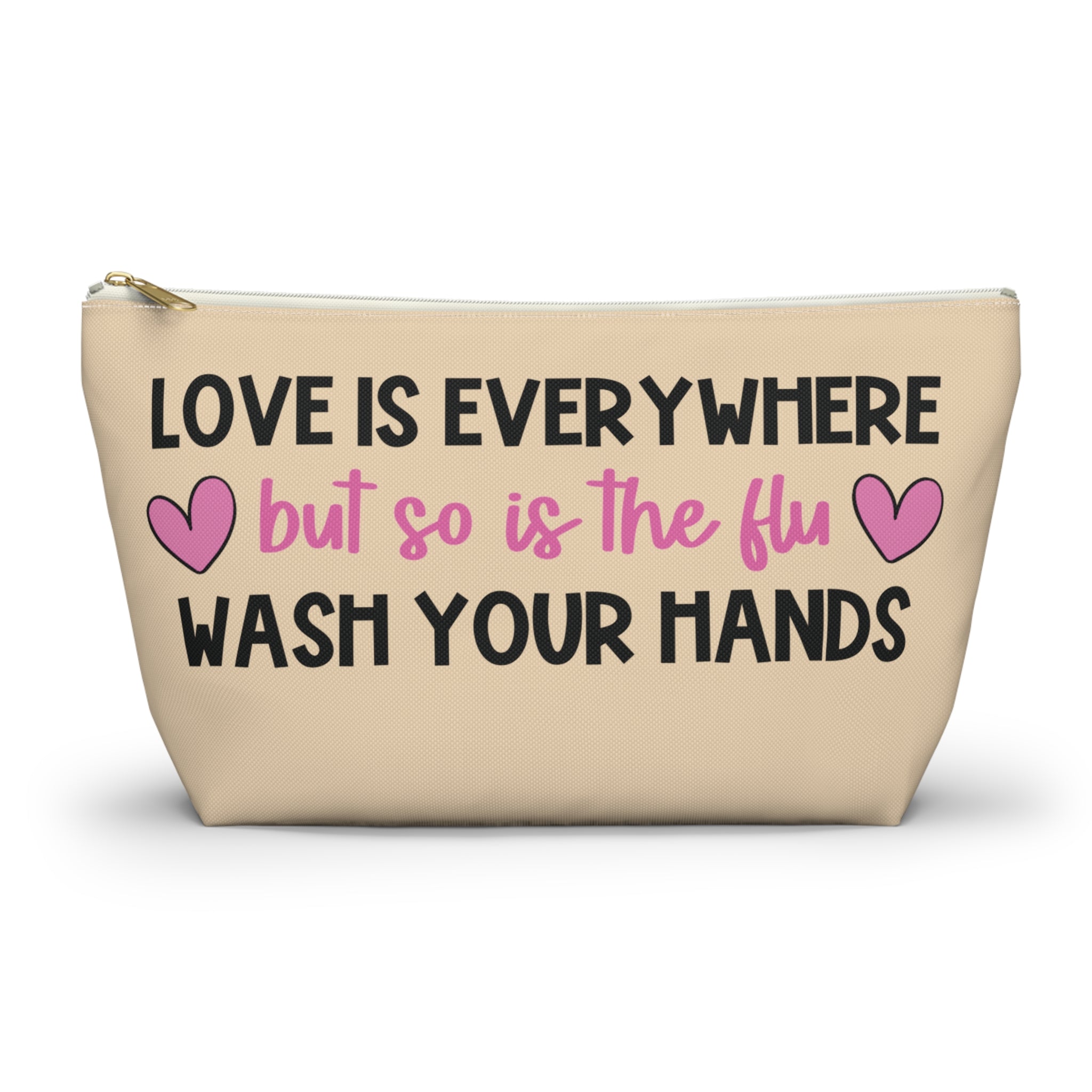 Pen Bag: Love is everywhere but so is the flu, wash your hands