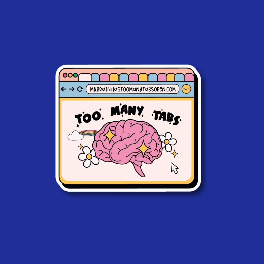 A sticker with a colorful illustration of a brain surrounded by flowers and a rainbow, along with the text "Too. Many. Tabs" and a website address.