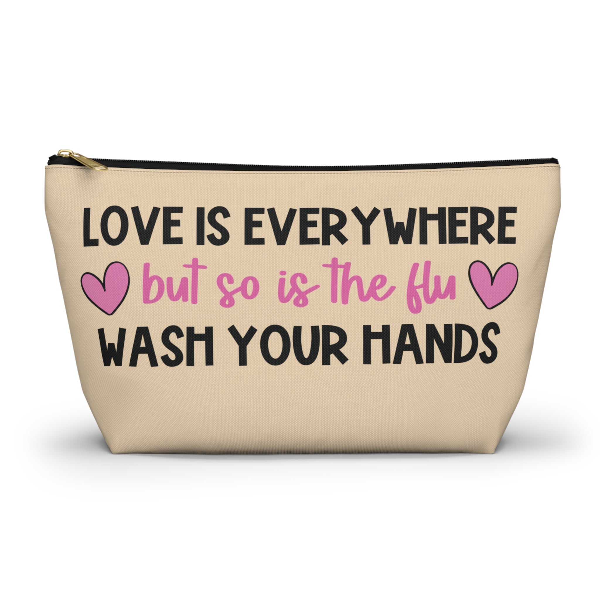 Pen Bag: Love is everywhere but so is the flu, wash your hands