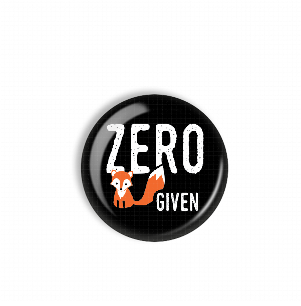 A black button with the text "ZERO GIVEN" and an illustration of a fox.