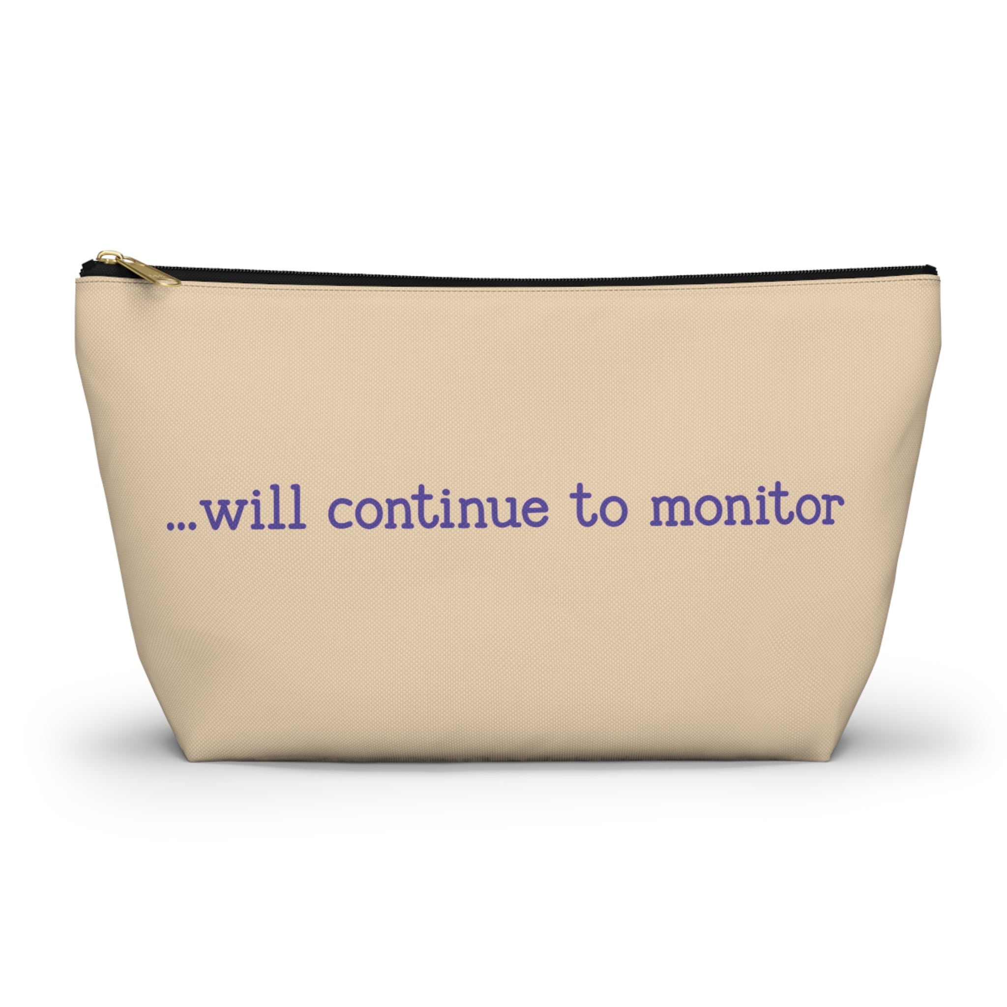 Pen Bag: ...will continue to monitor