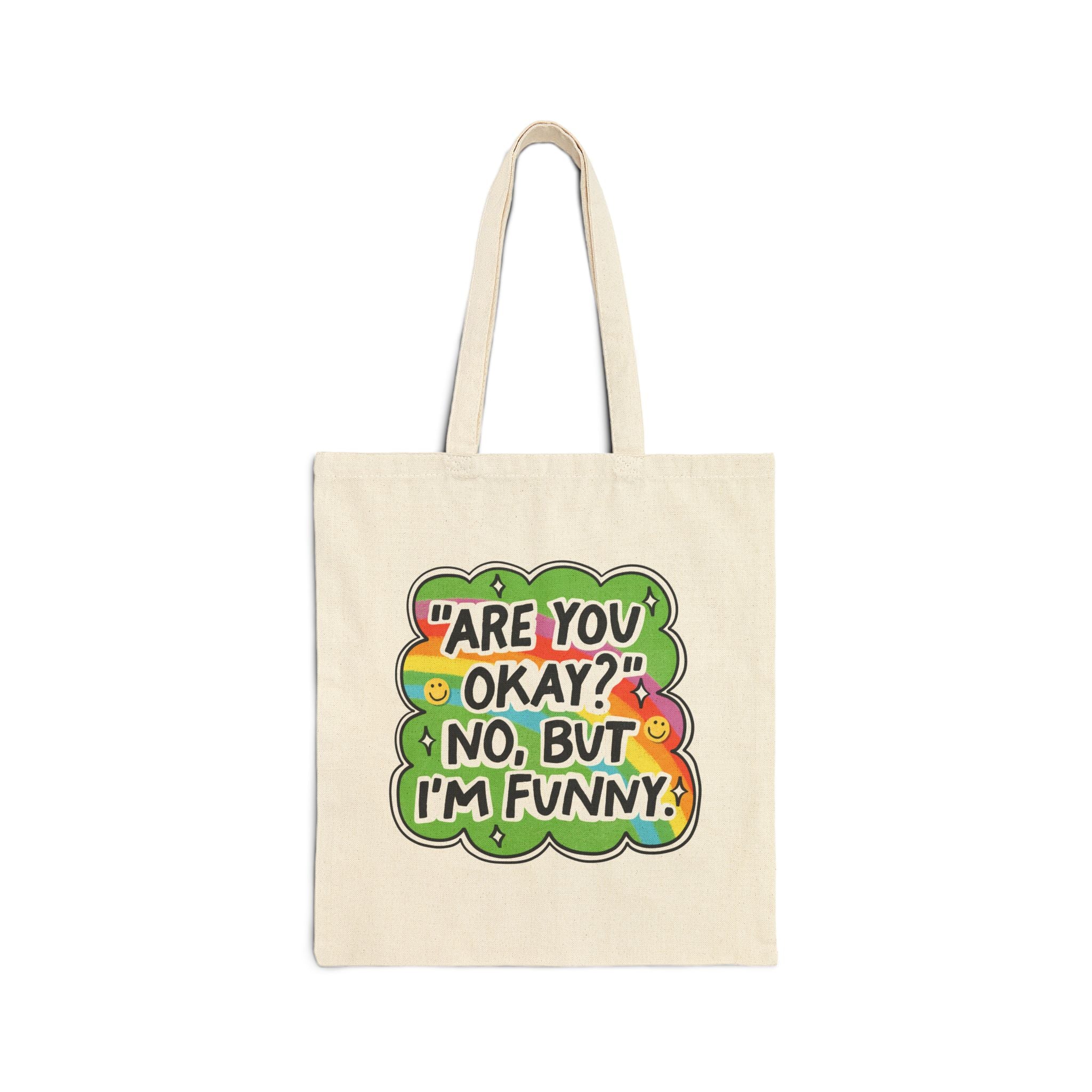 Tote bag: Are you okay? No but I'm funny