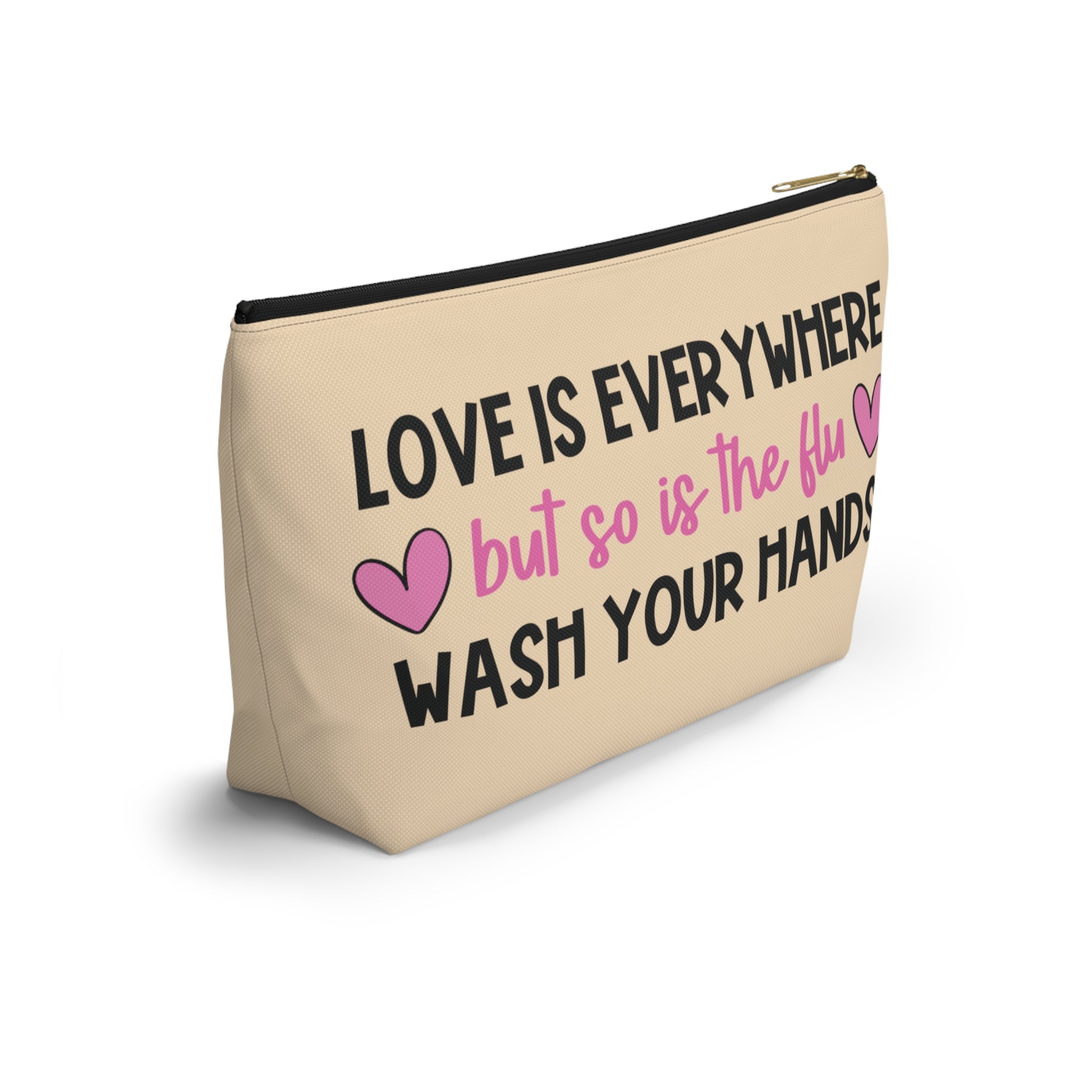Pen Bag: Love is everywhere but so is the flu, wash your hands