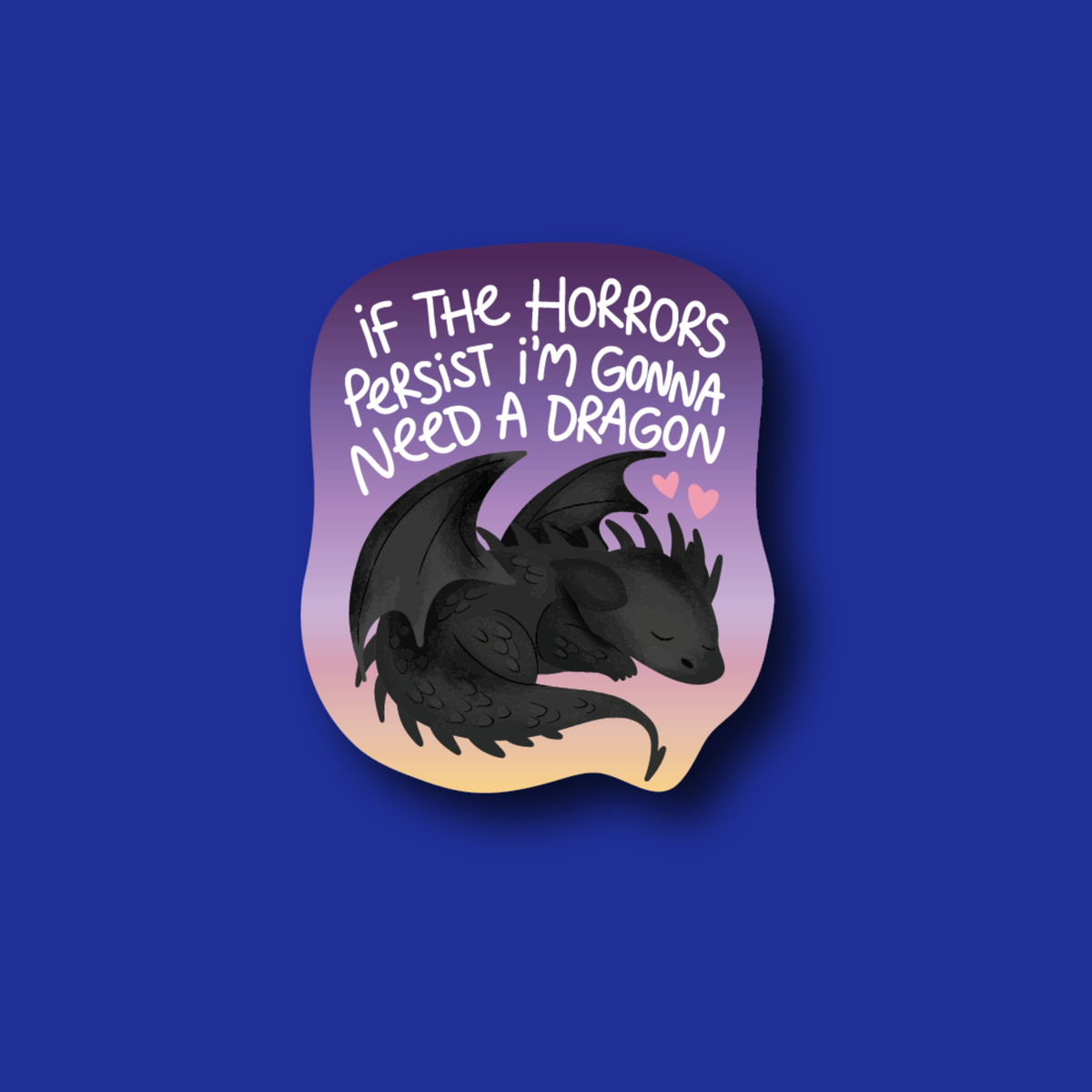 Badge Topper: If horrors persist, I'm gonna need a dragon