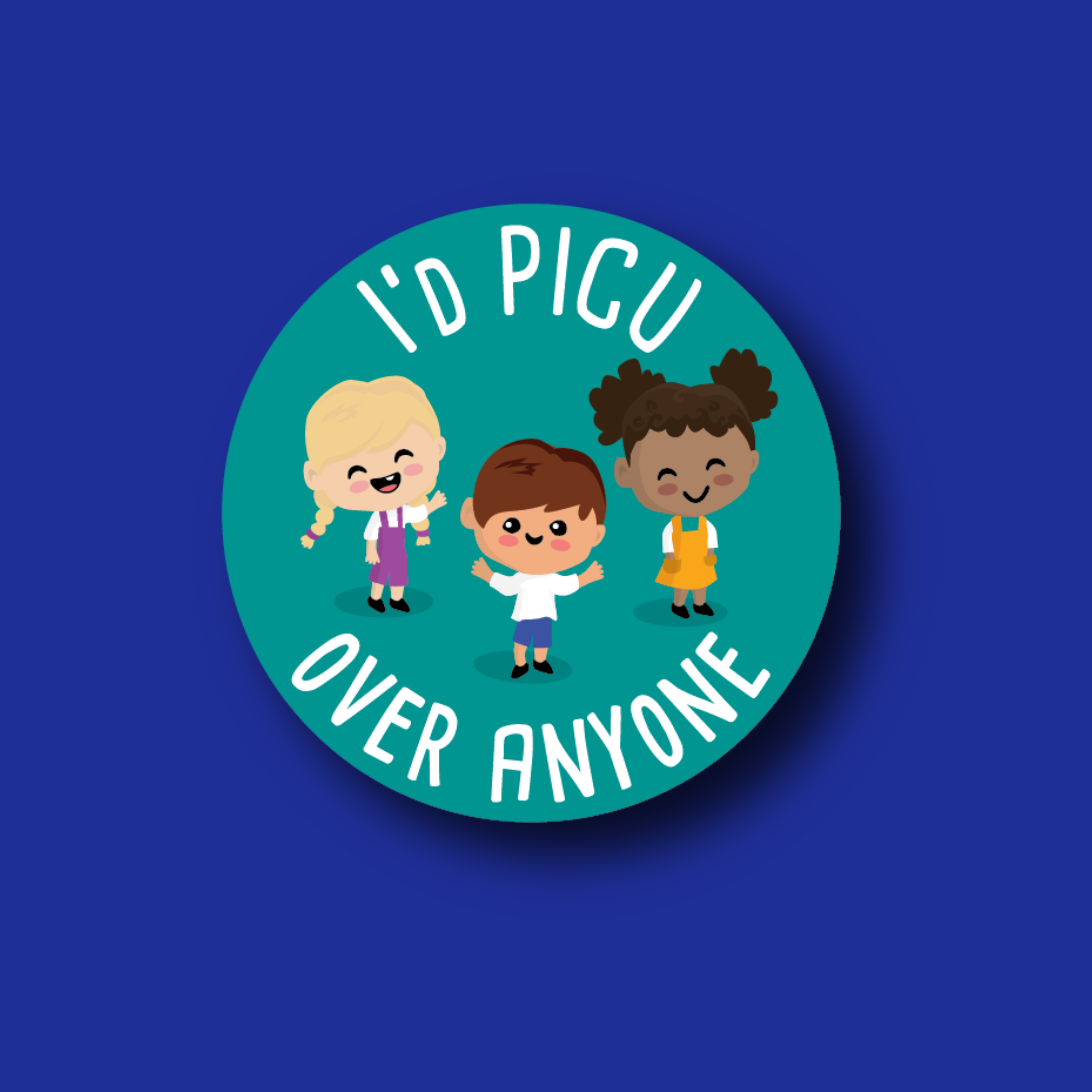 Acrylic Badge Topper: I'd PICU over anyone