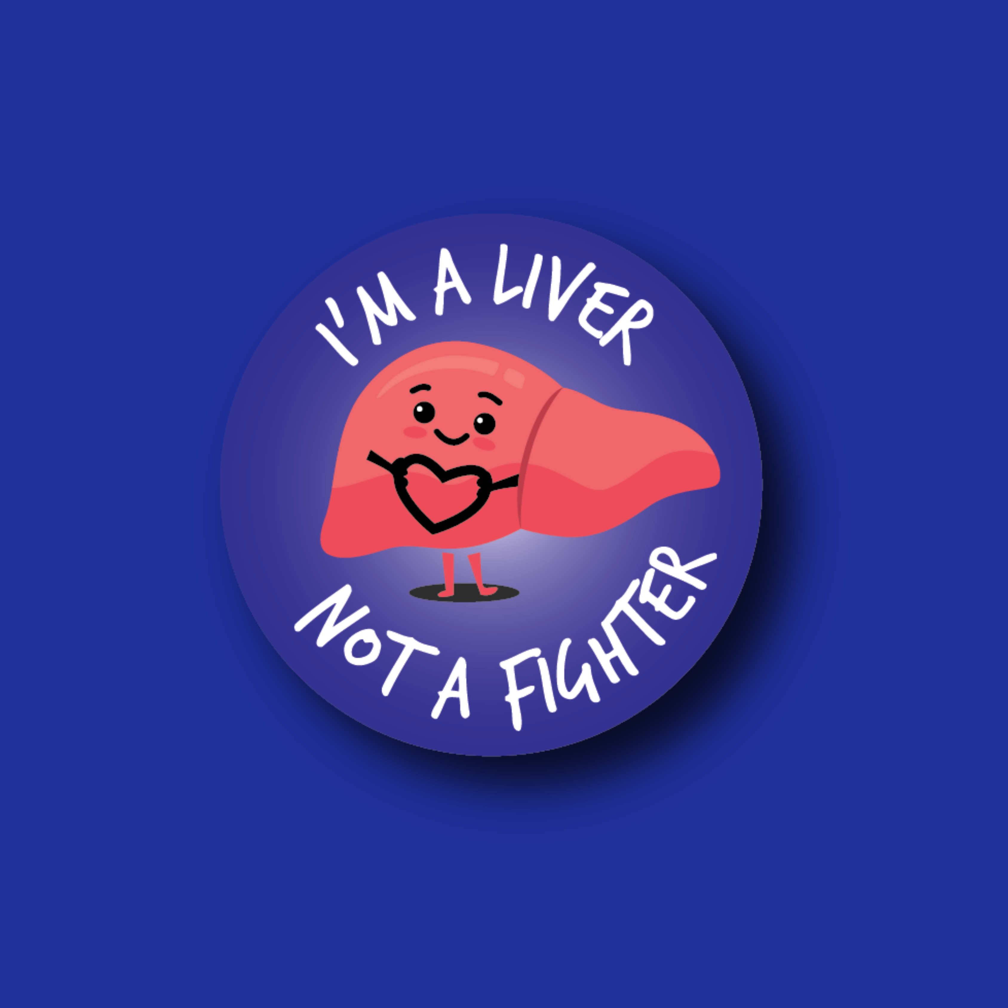 Acrylic Badge Topper: Liver Not a Fighter