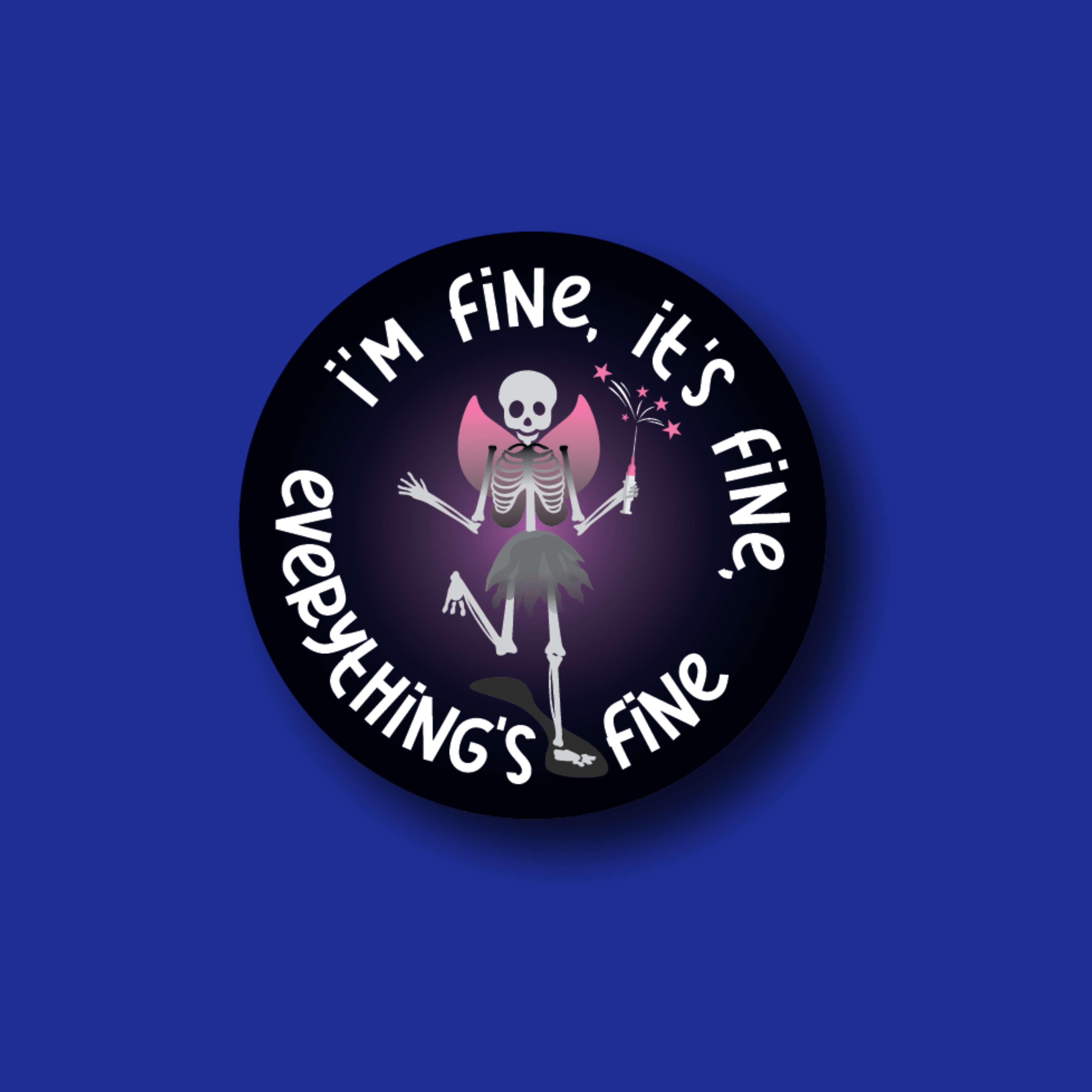 Acrylic Badge Topper: I'm Fine Skeleton Fairy