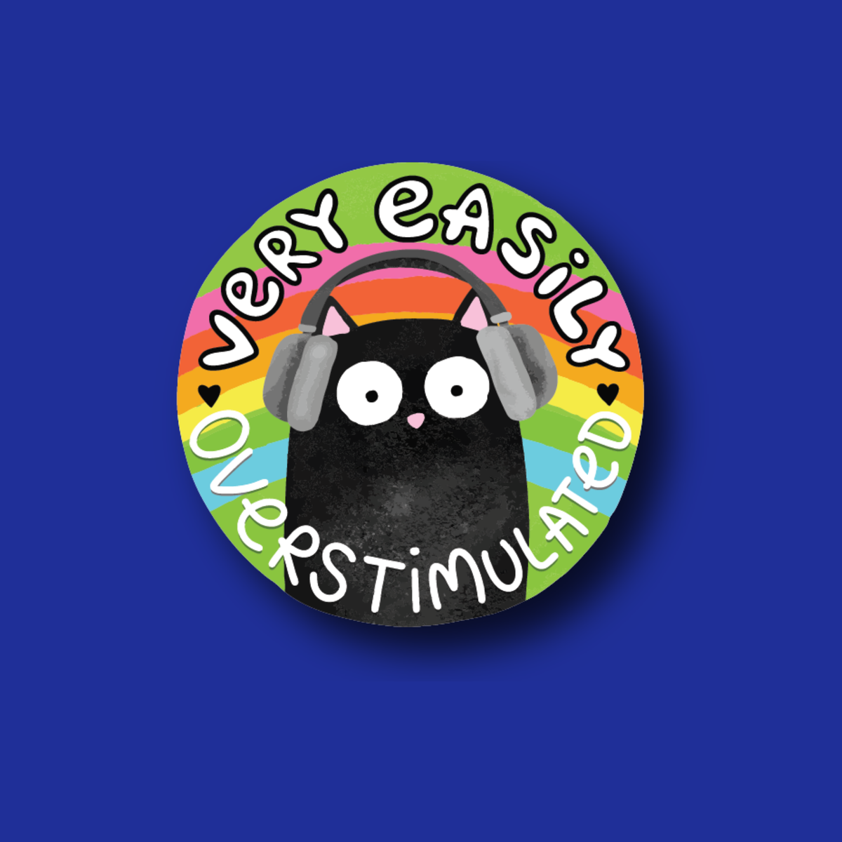 Badge Topper: Very easily overstimulated