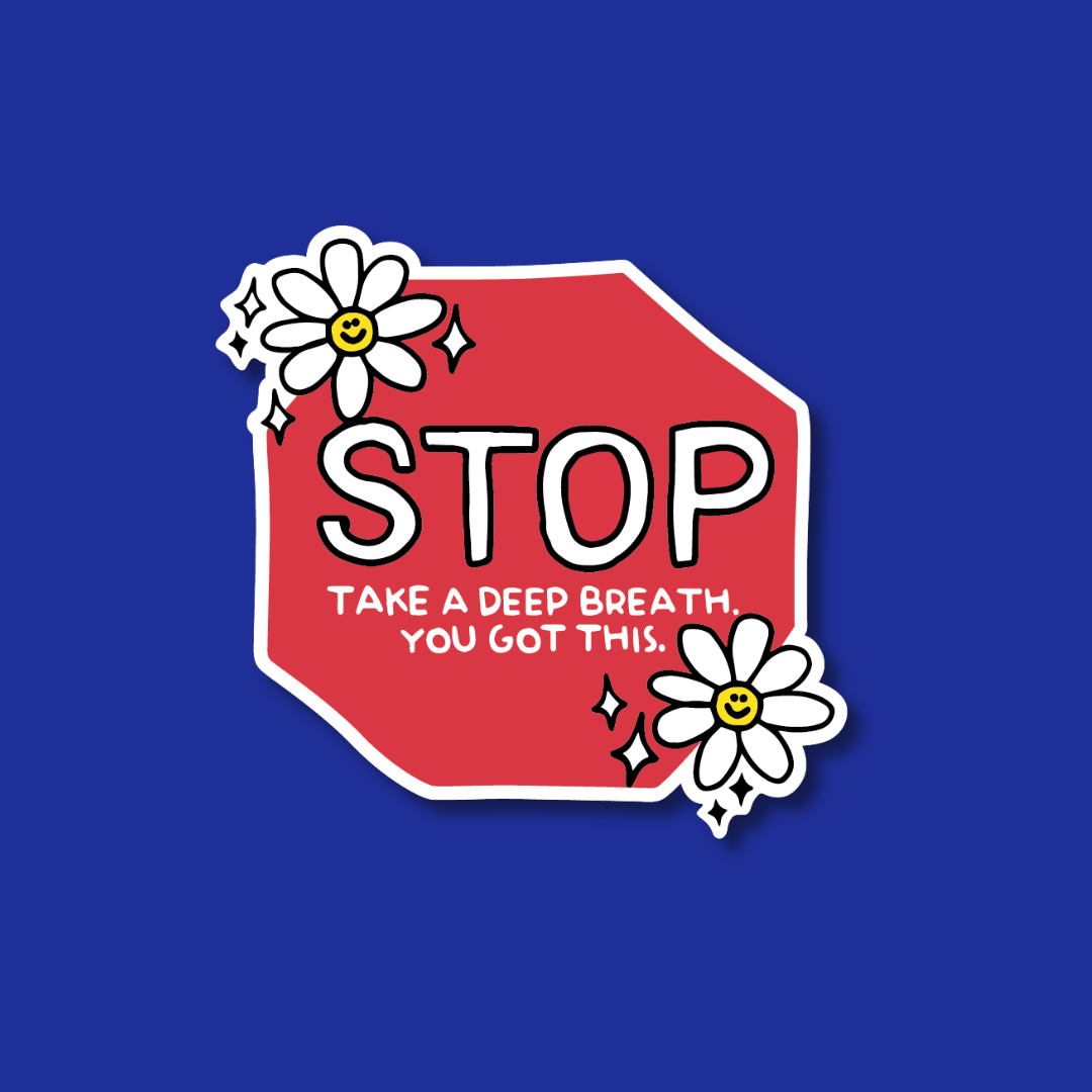 a red stop sign with the text "STOP" and a motivational quote "Take a deep breath you got this" written below it.