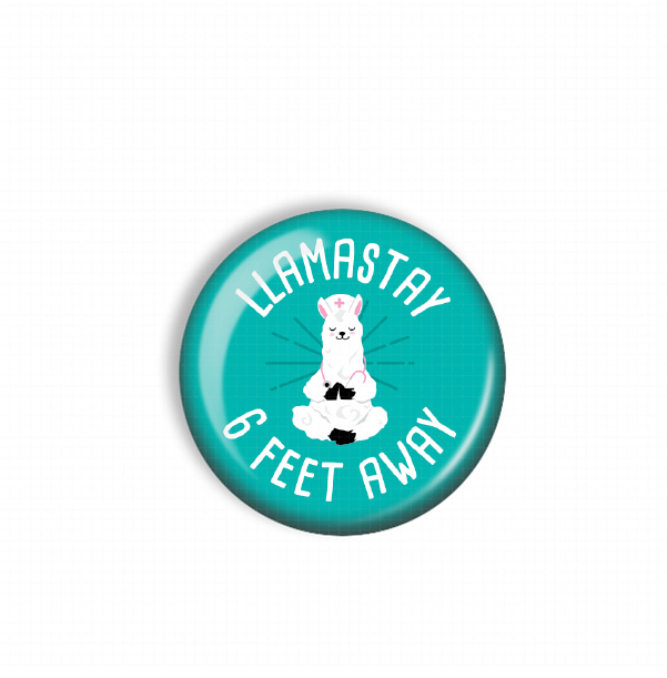 A turquoise button with a white llama illustration and the text "LLAMASTAY 6 FEET AWAY" printed on it.