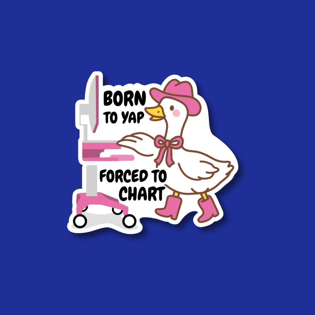 A sticker with a cartoon duck wearing a pink hat and boots, and the text "Born to Yap, forced to chart"