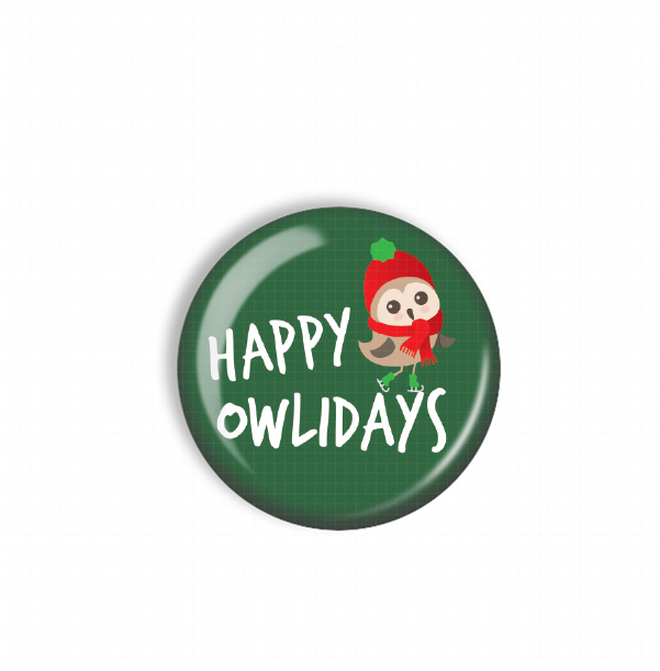 A green button with a cartoon owl wearing a red hat and scarf, and the text "HAPPY OWLIDAYS" printed on it.