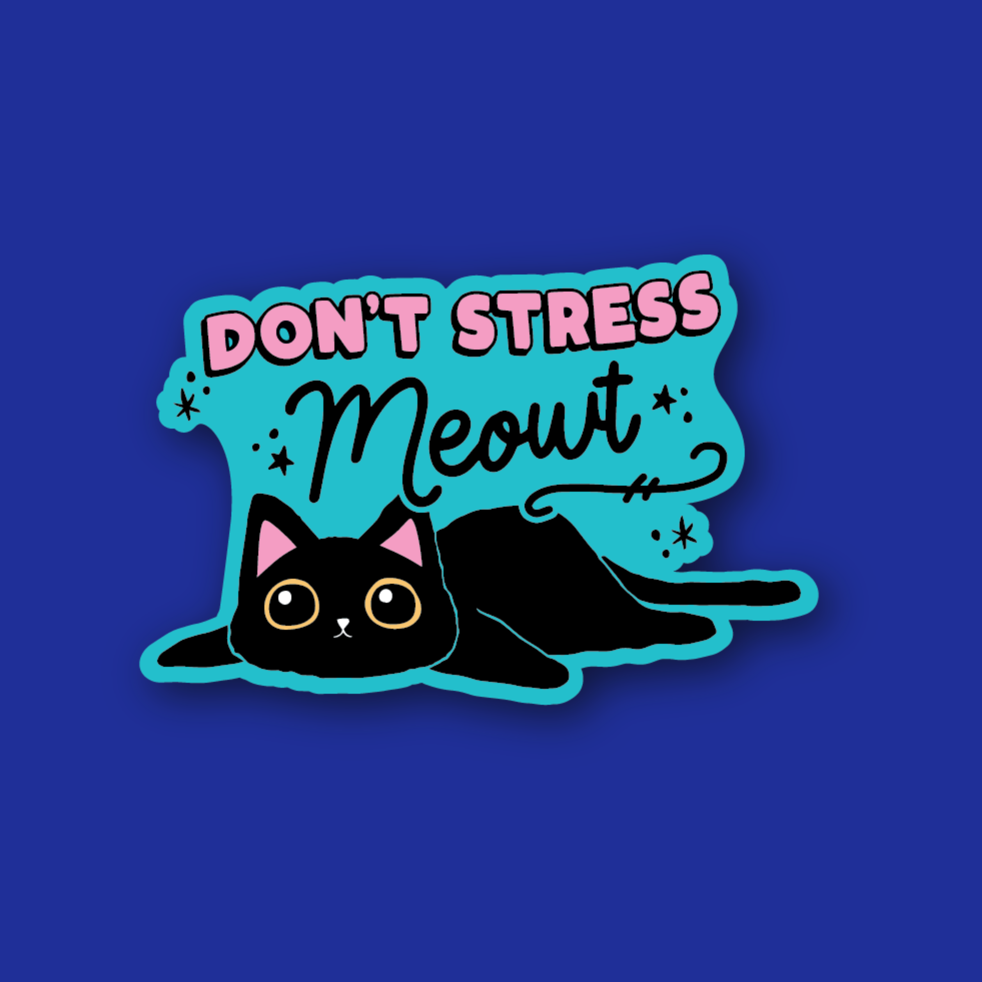 Acrylic Badge Topper: Don't stress meowt
