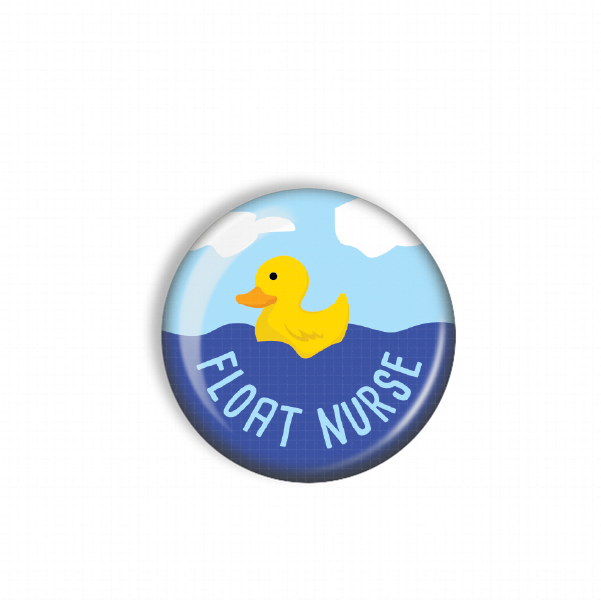 A round button with a yellow rubber duck floating on a blue body of water, with the text "FLoat Nurse" written around the edge.