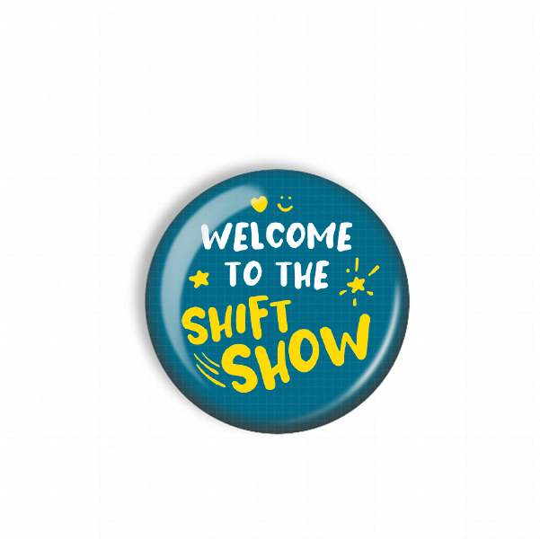 A blue button with yellow text that says "Welcome to the Shift Show".
