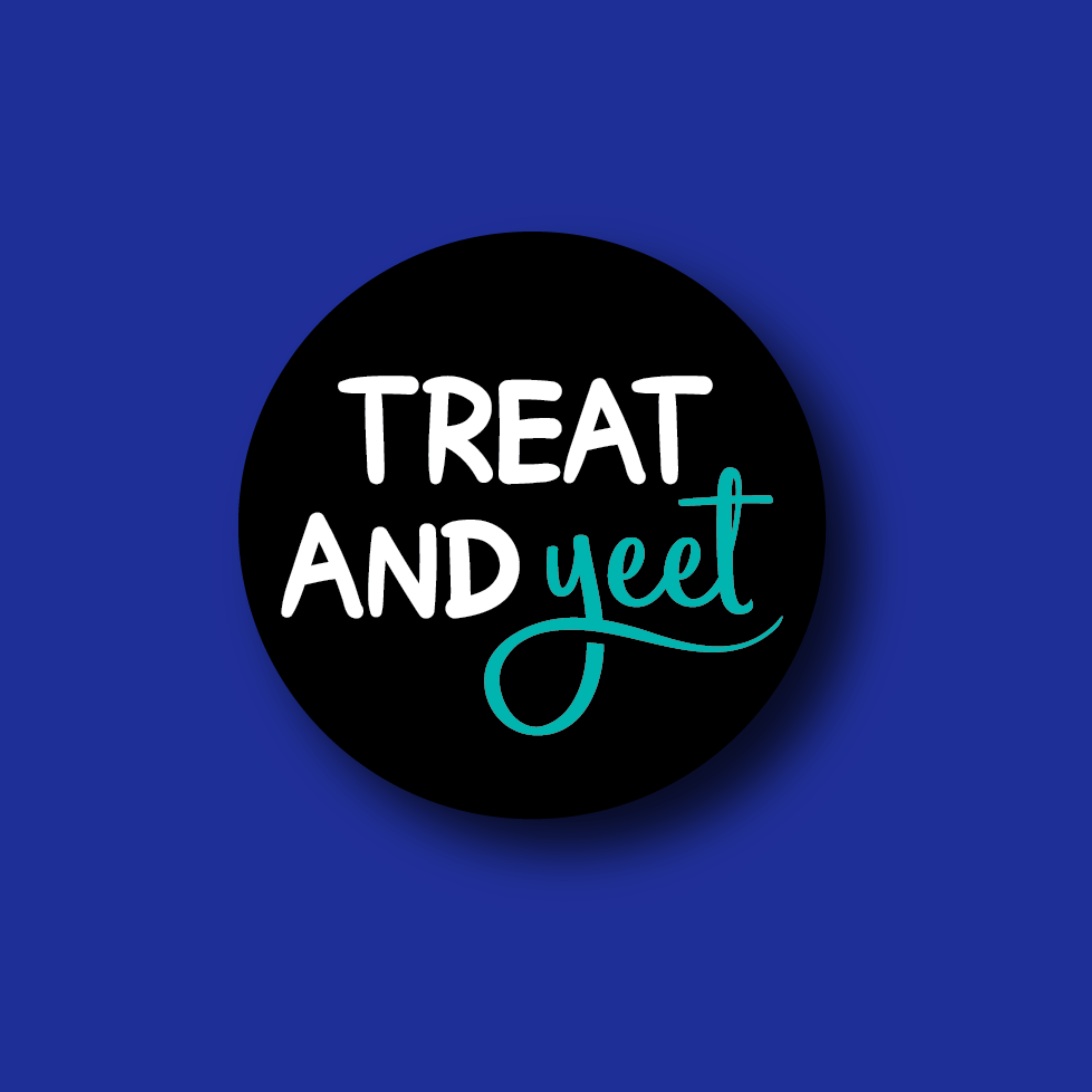 Acrylic Badge Topper: Treat and Yeet