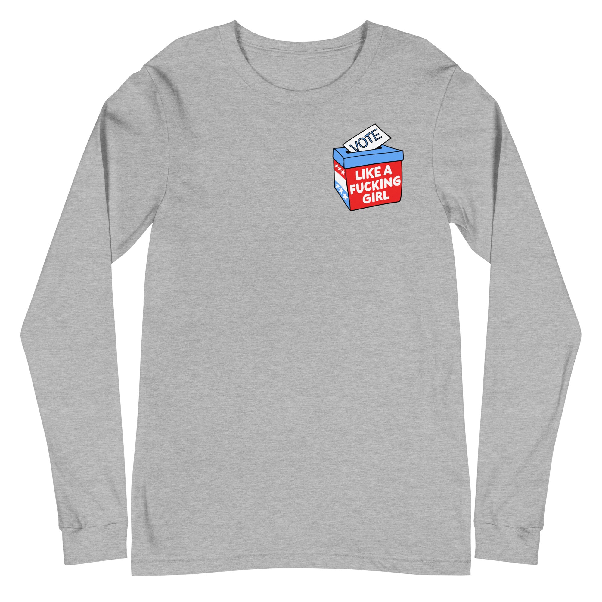 Vote Like a Fucking Girl - Long Sleeve (Left Chest)