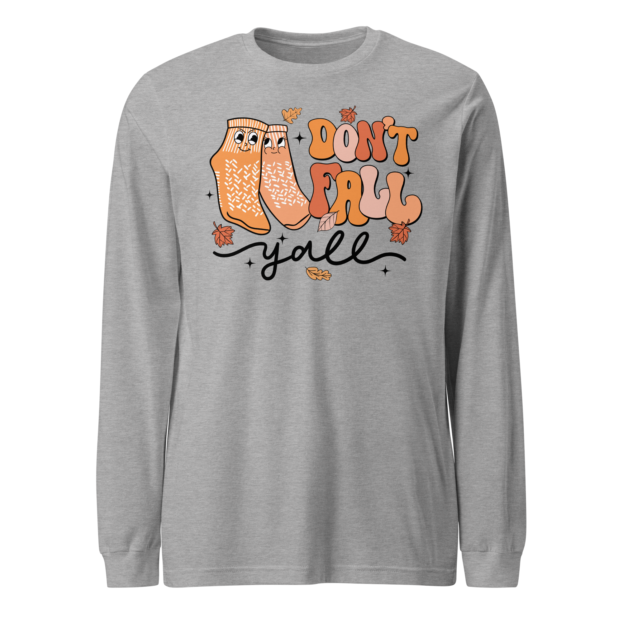 Don't Fall Y'all - Long Sleeve