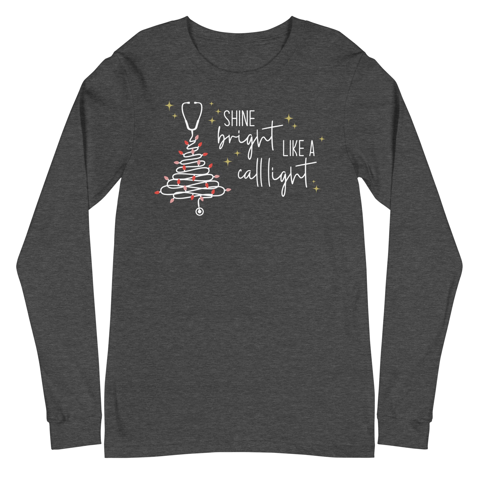 Shine Bright Like a Call Light - Long Sleeve