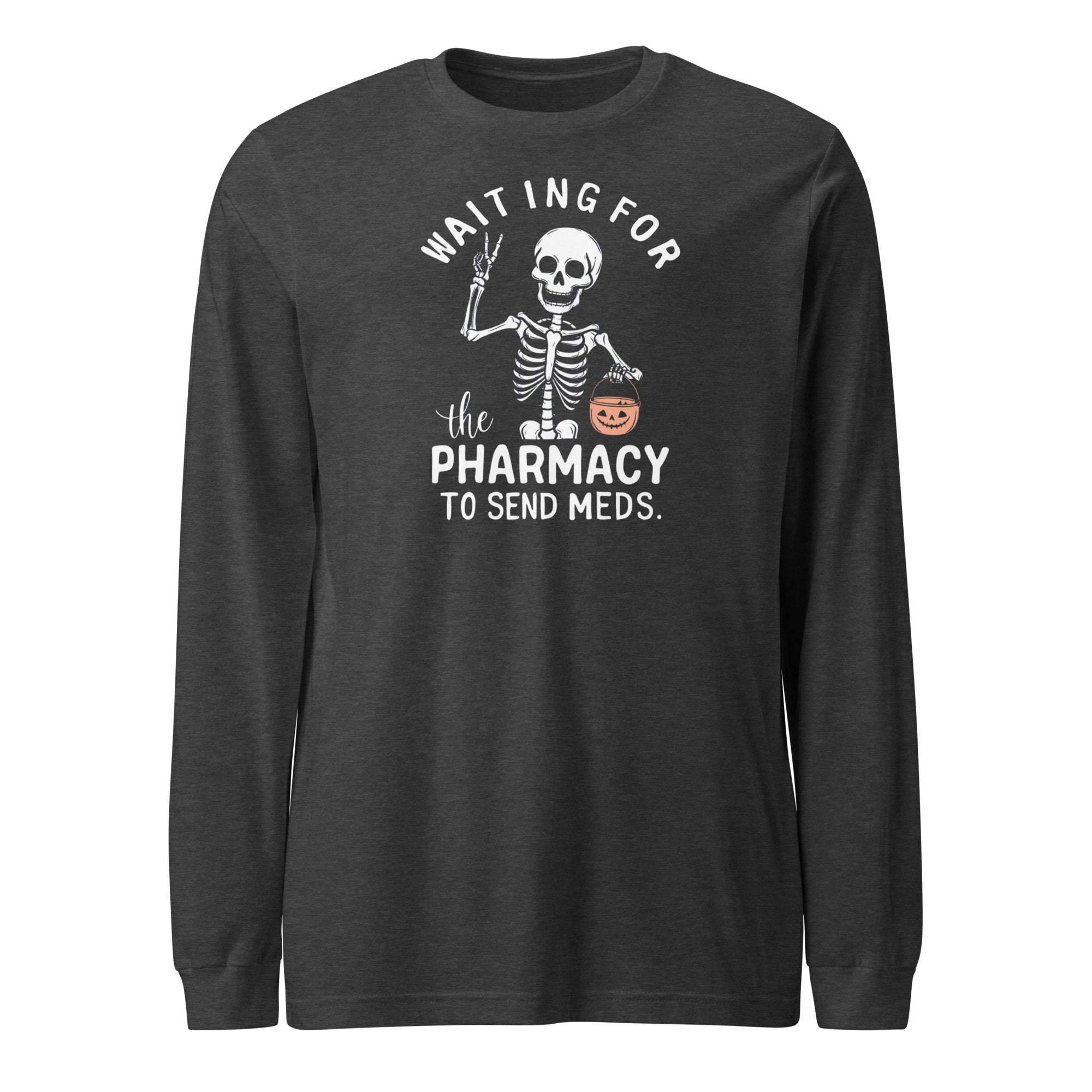 Waiting for pharmacy - long sleeve