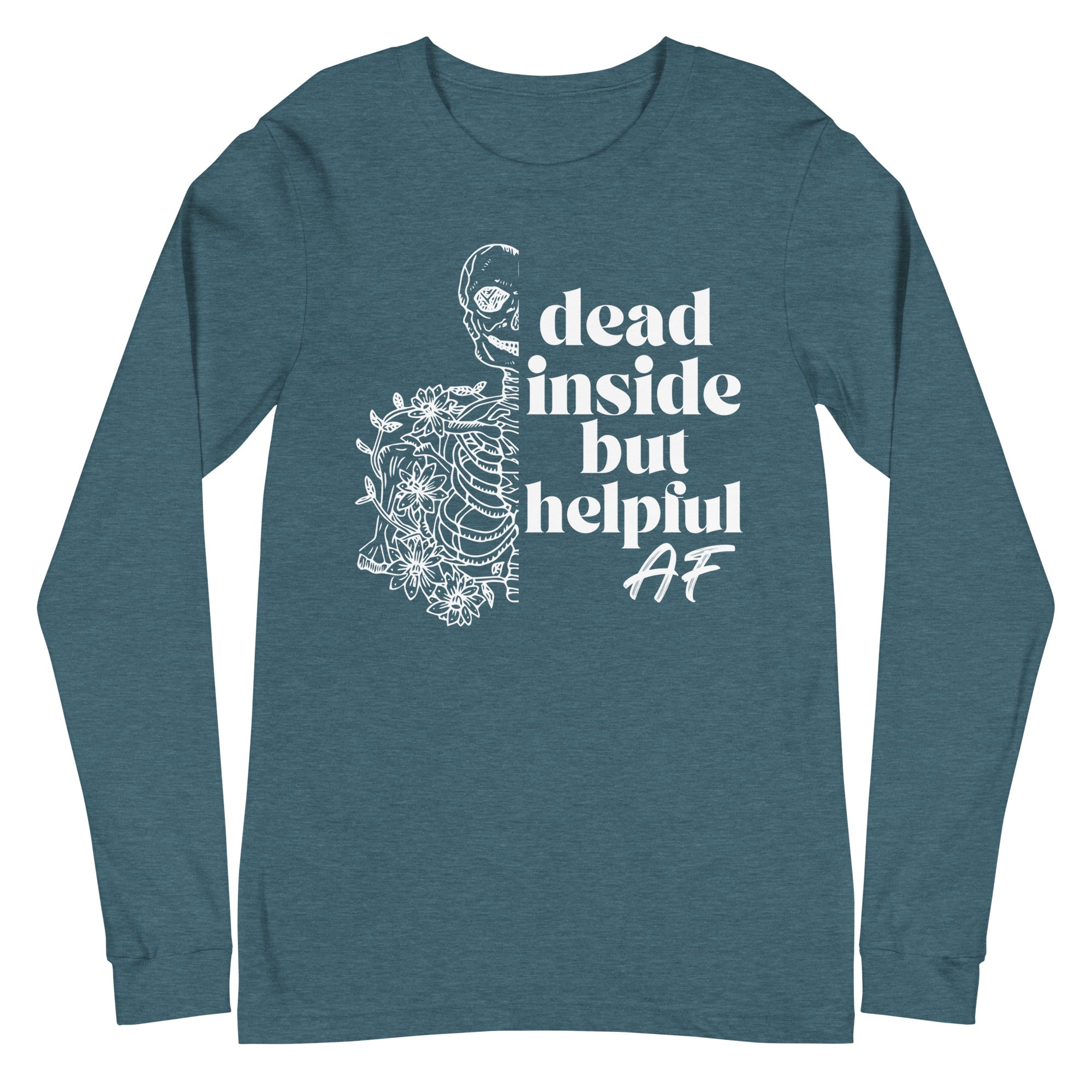Dead Inside but Helpful AF - Long Sleeve