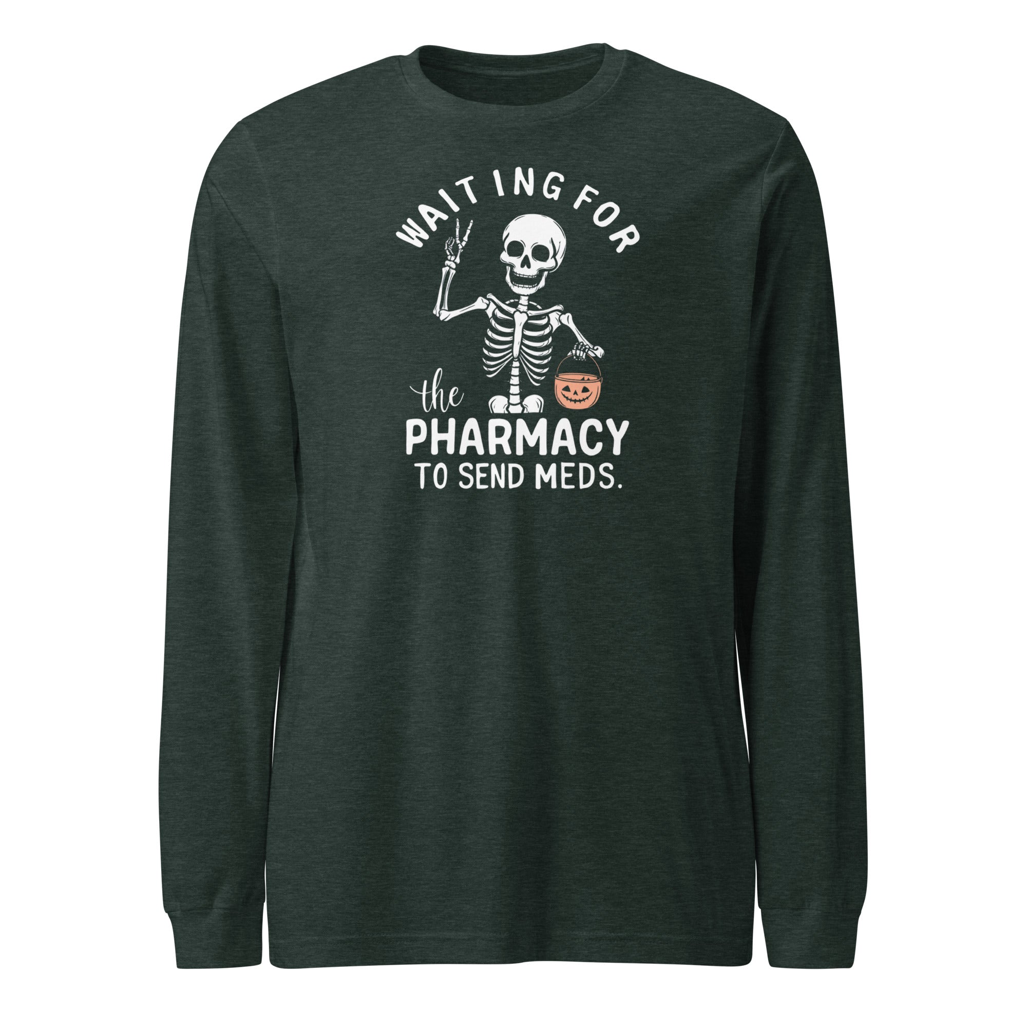 Waiting for pharmacy - long sleeve