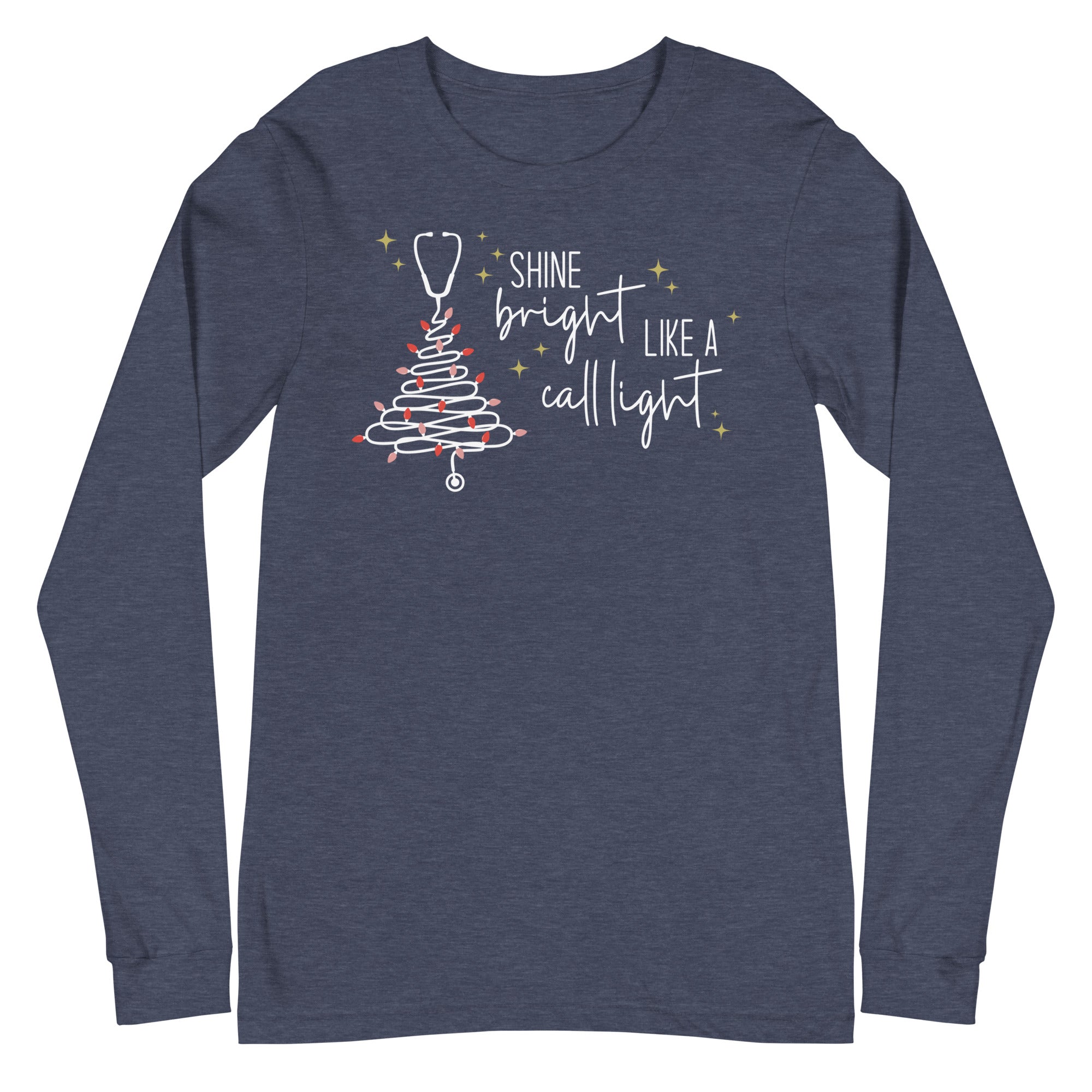 Shine Bright Like a Call Light - Long Sleeve