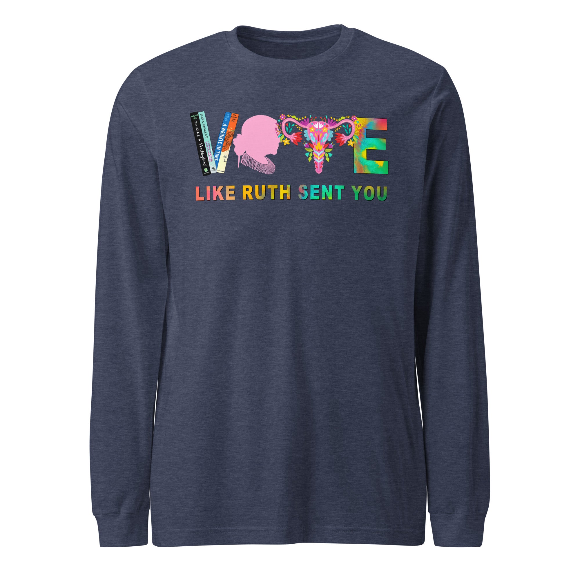 Vote Like Ruth Sent You - Long Sleeve