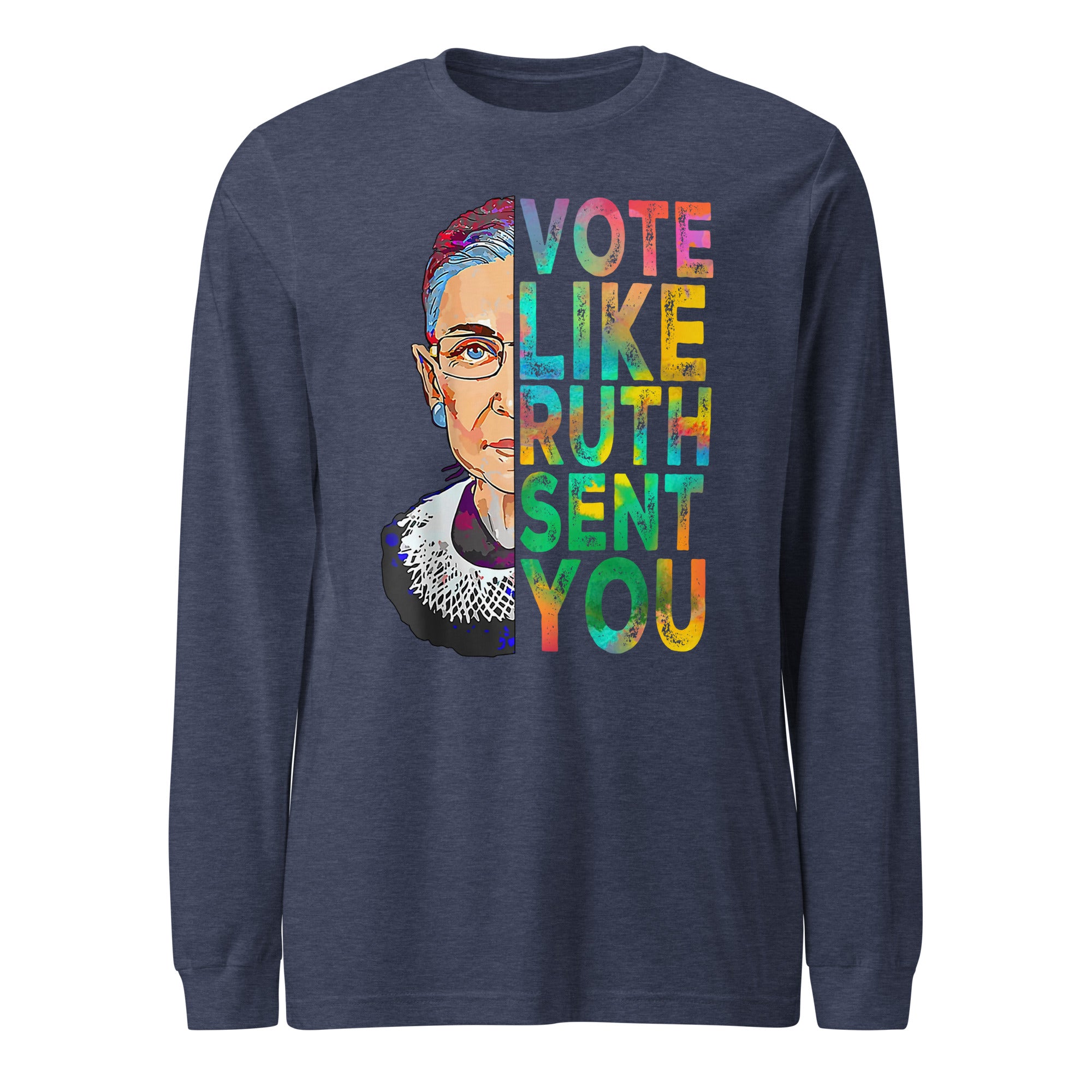 Vote Like Ruth Sent You - Long Sleeve