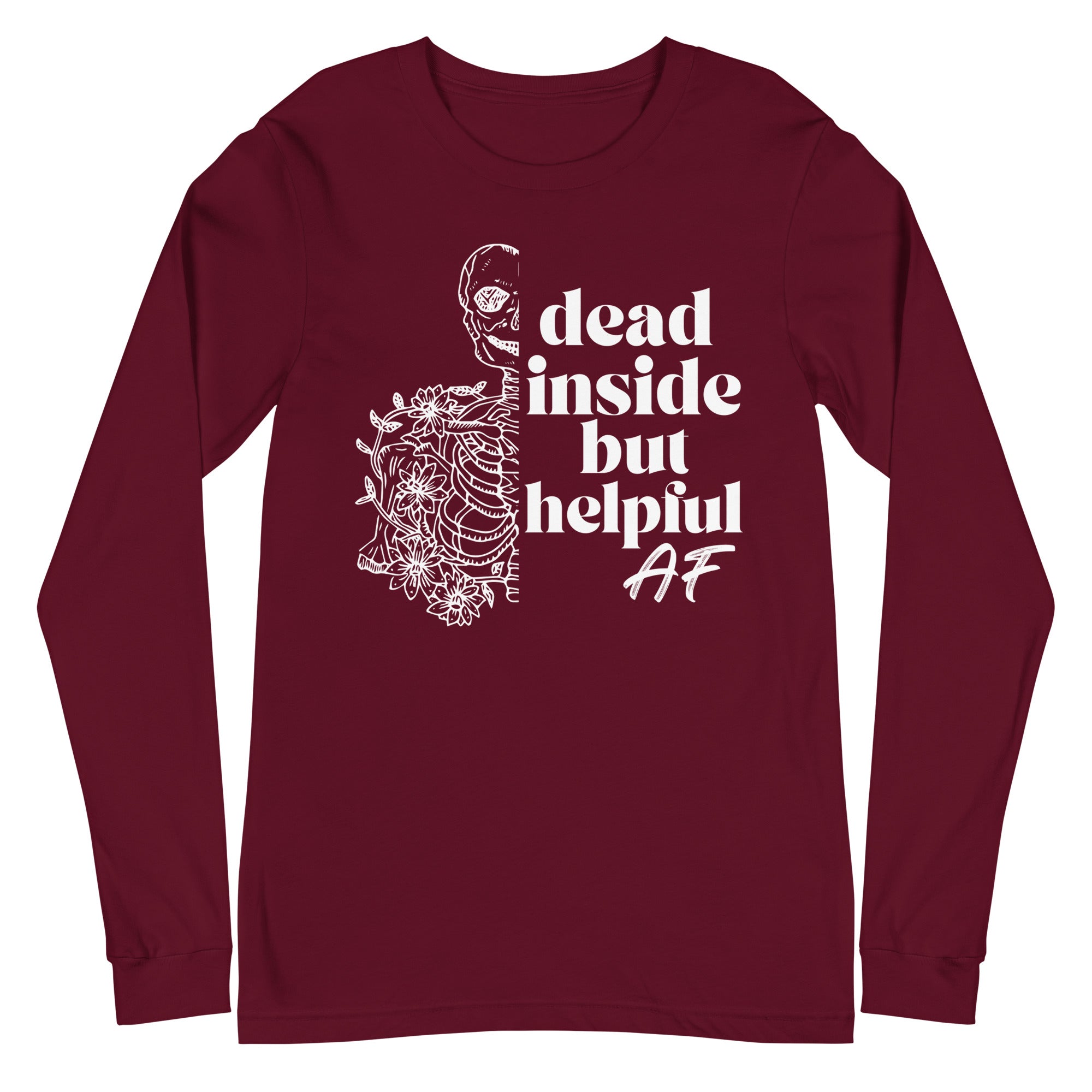 Dead Inside but Helpful AF - Long Sleeve