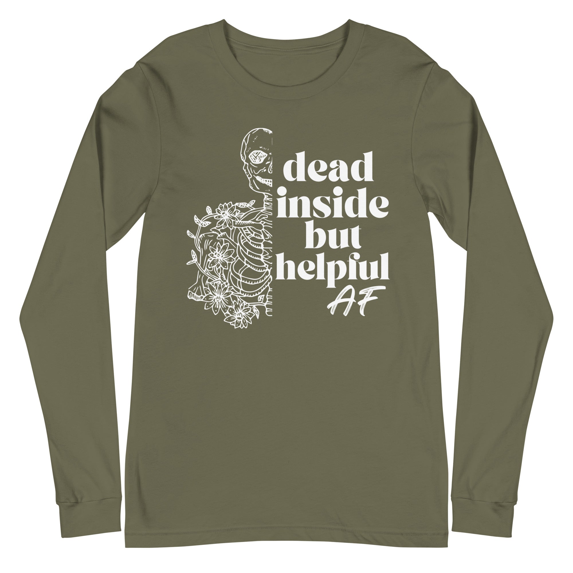 Dead Inside but Helpful AF - Long Sleeve