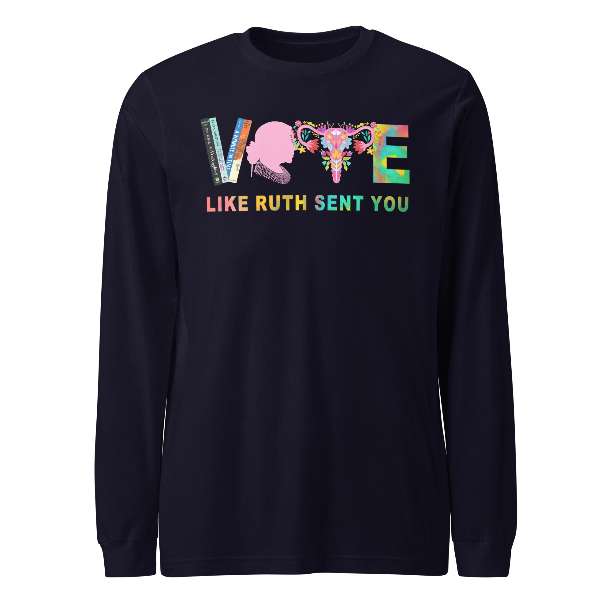 Vote Like Ruth Sent You - Long Sleeve