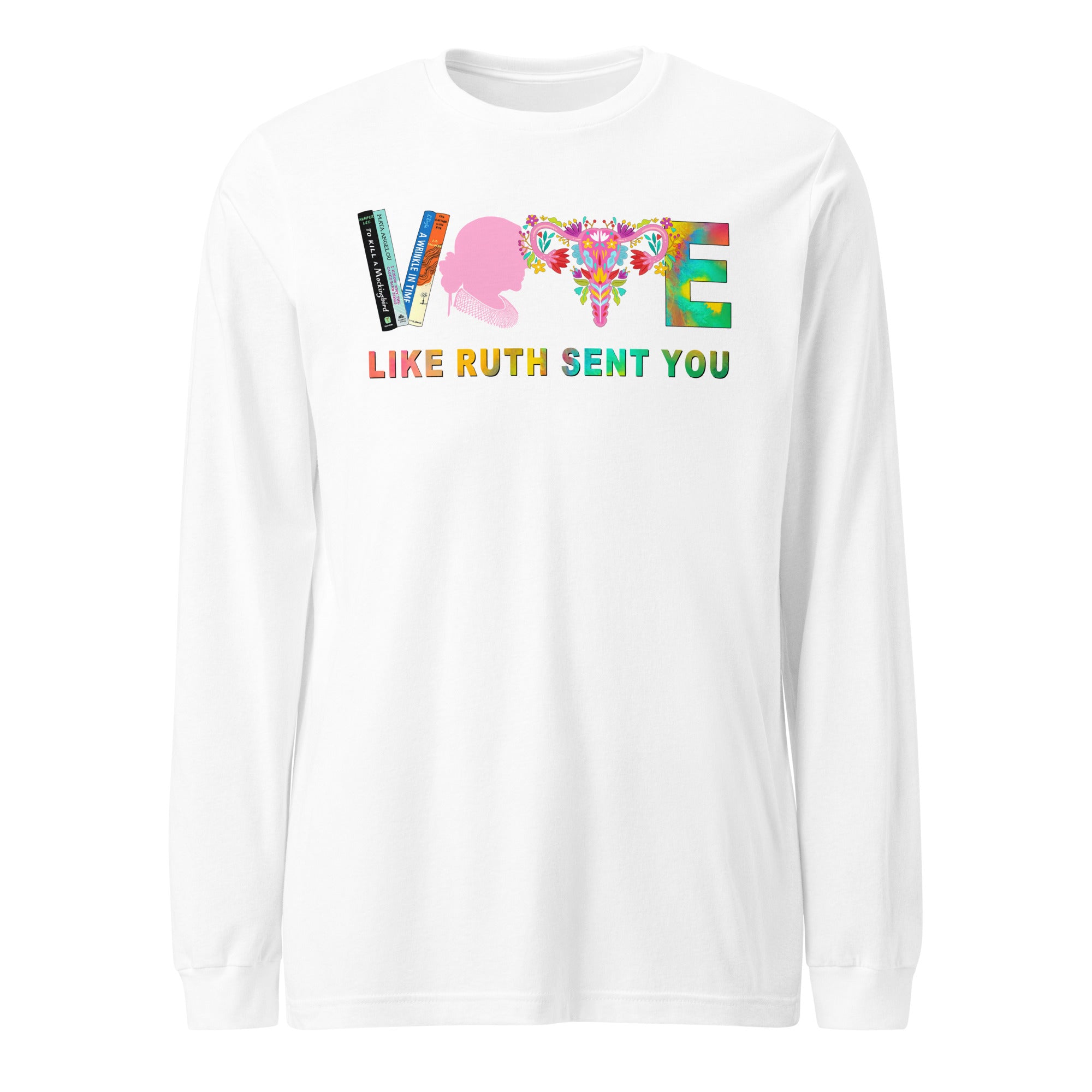 Vote Like Ruth Sent You - Long Sleeve