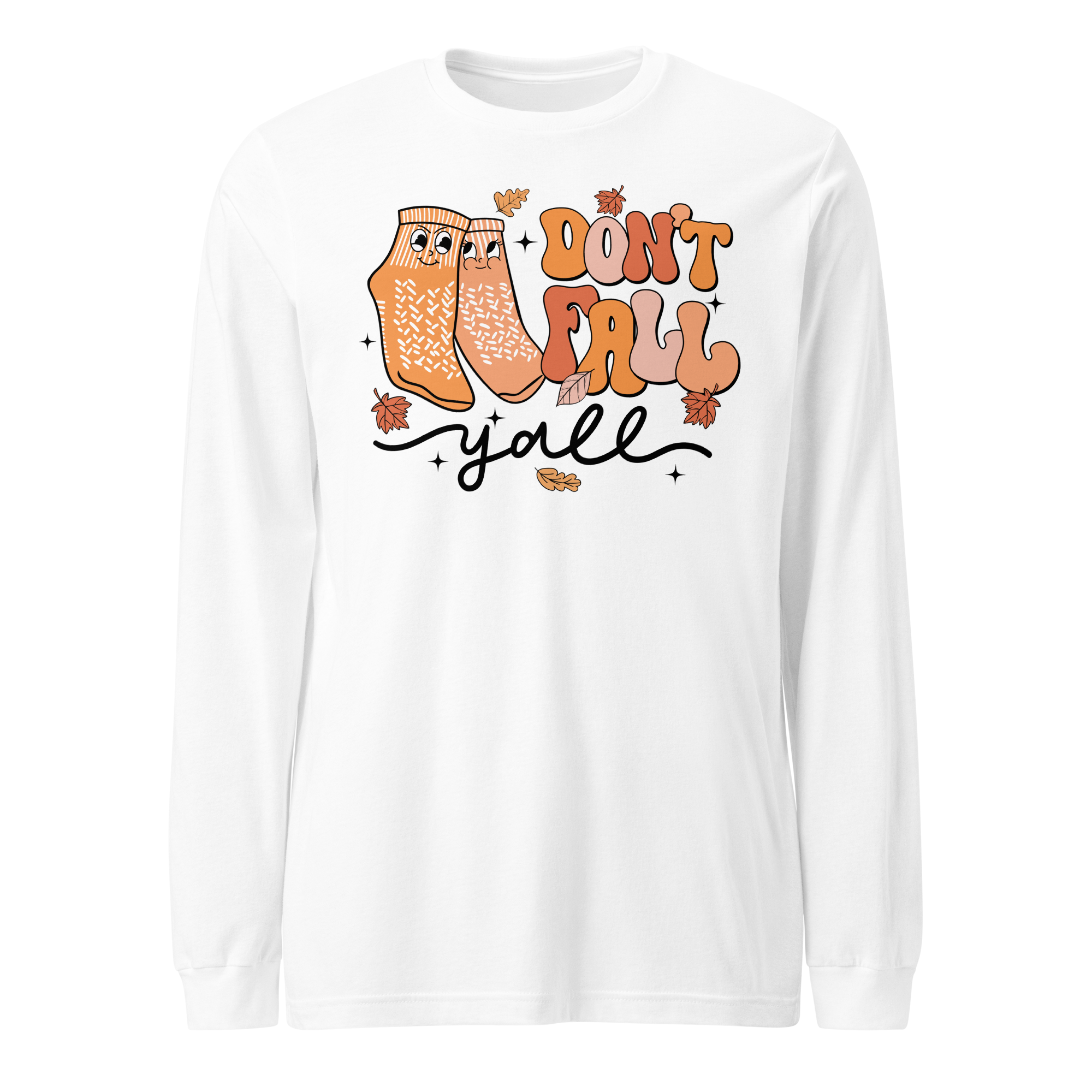 Don't Fall Y'all - Long Sleeve