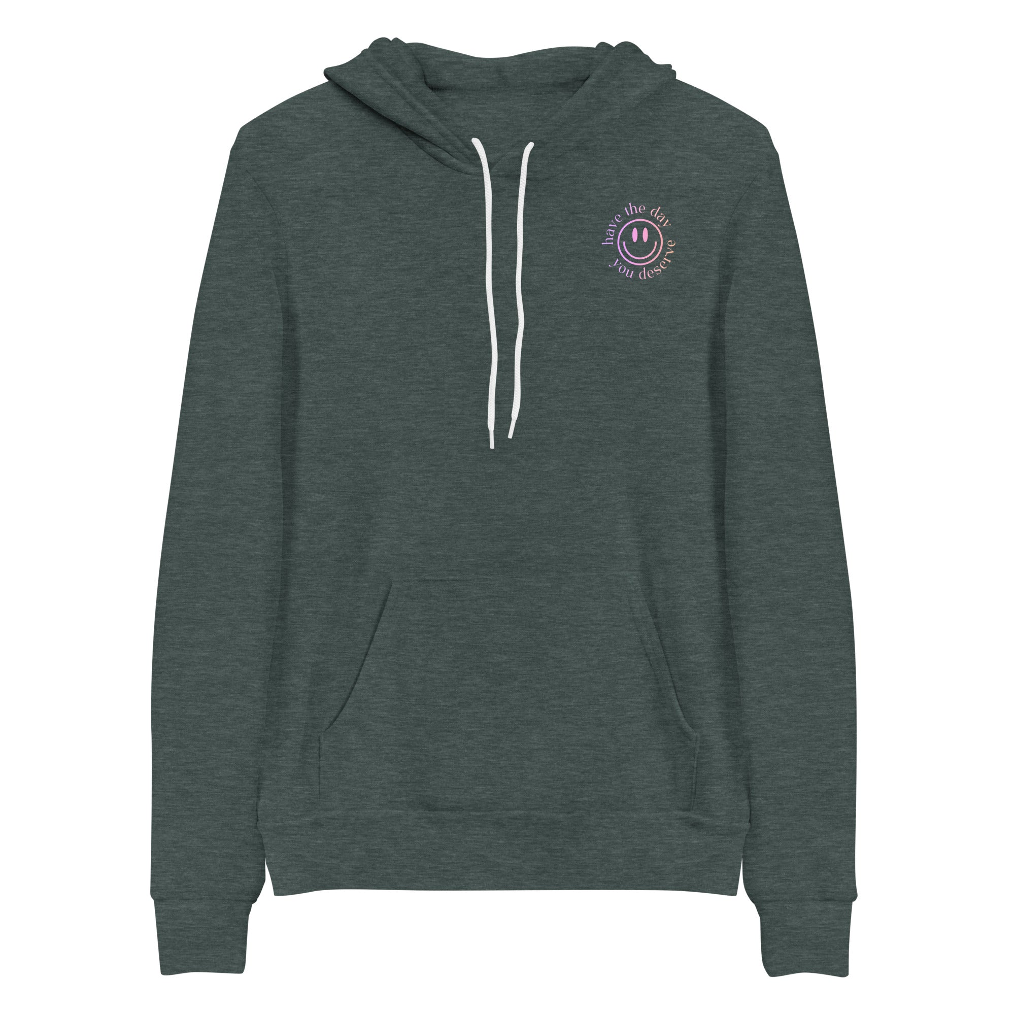 Hoodie: Have the day you deserve