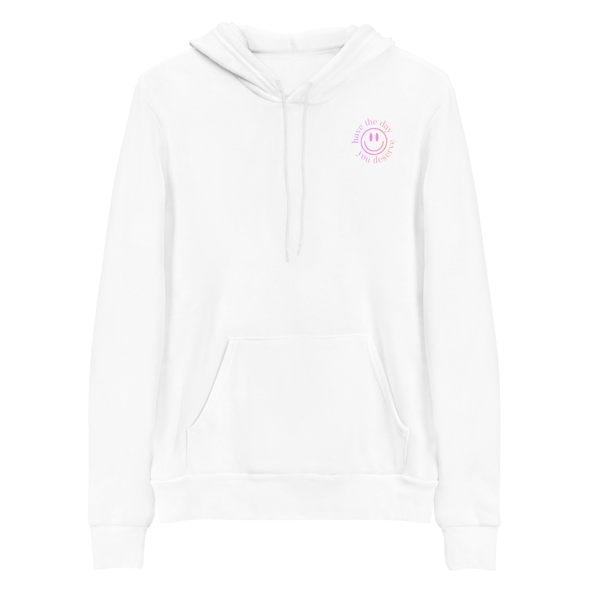 Hoodie: Have the day you deserve