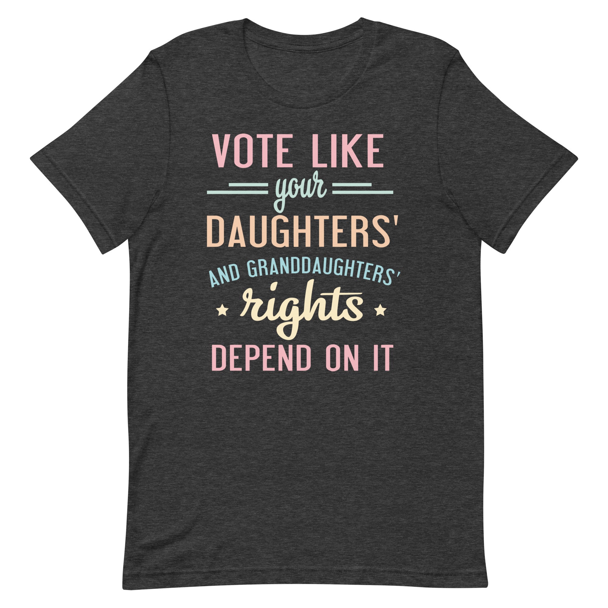 Vote Like Your Daughters' Rights Depend On It